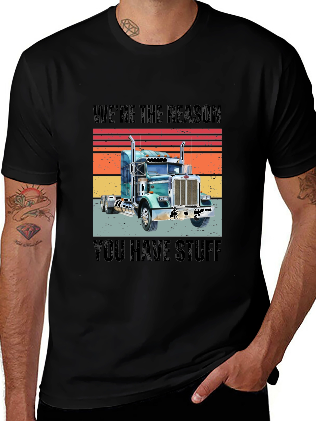Were The Reason You Have Stuff Semi Truck T-Shirt