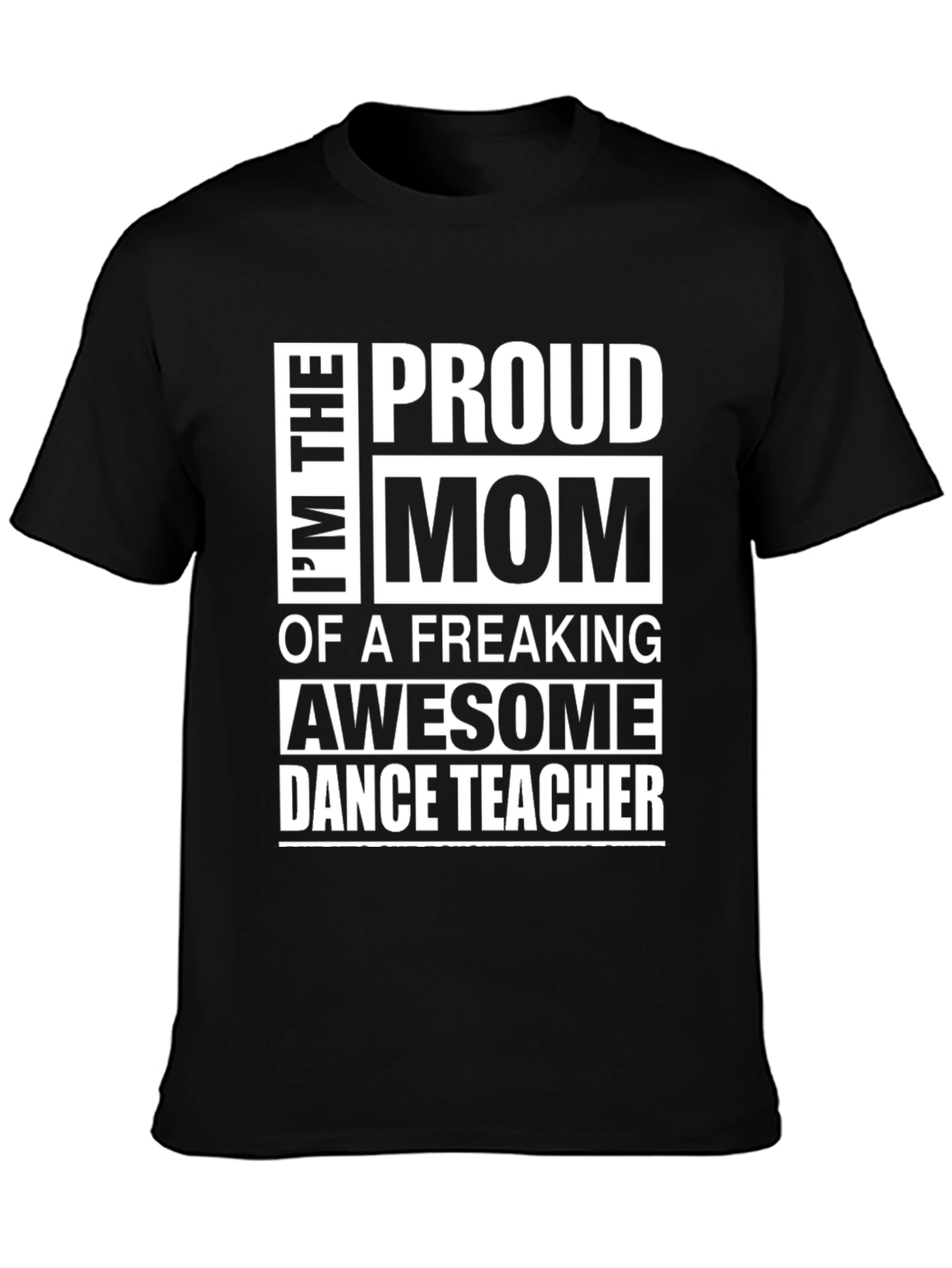 Proud Mom of a Dance Teacher Graphic Tee