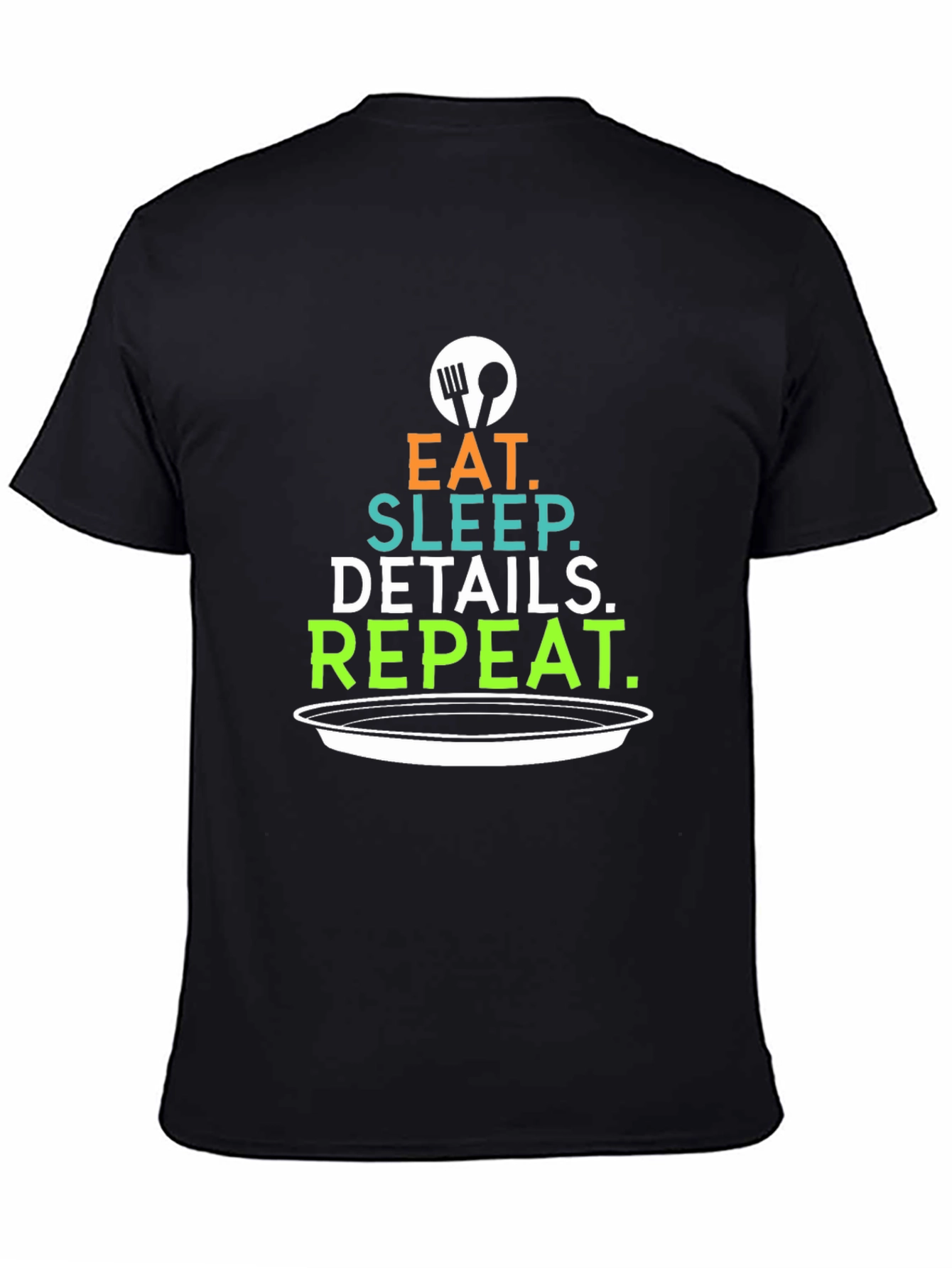 Eat Sleep Details Repeat Graphic Tee