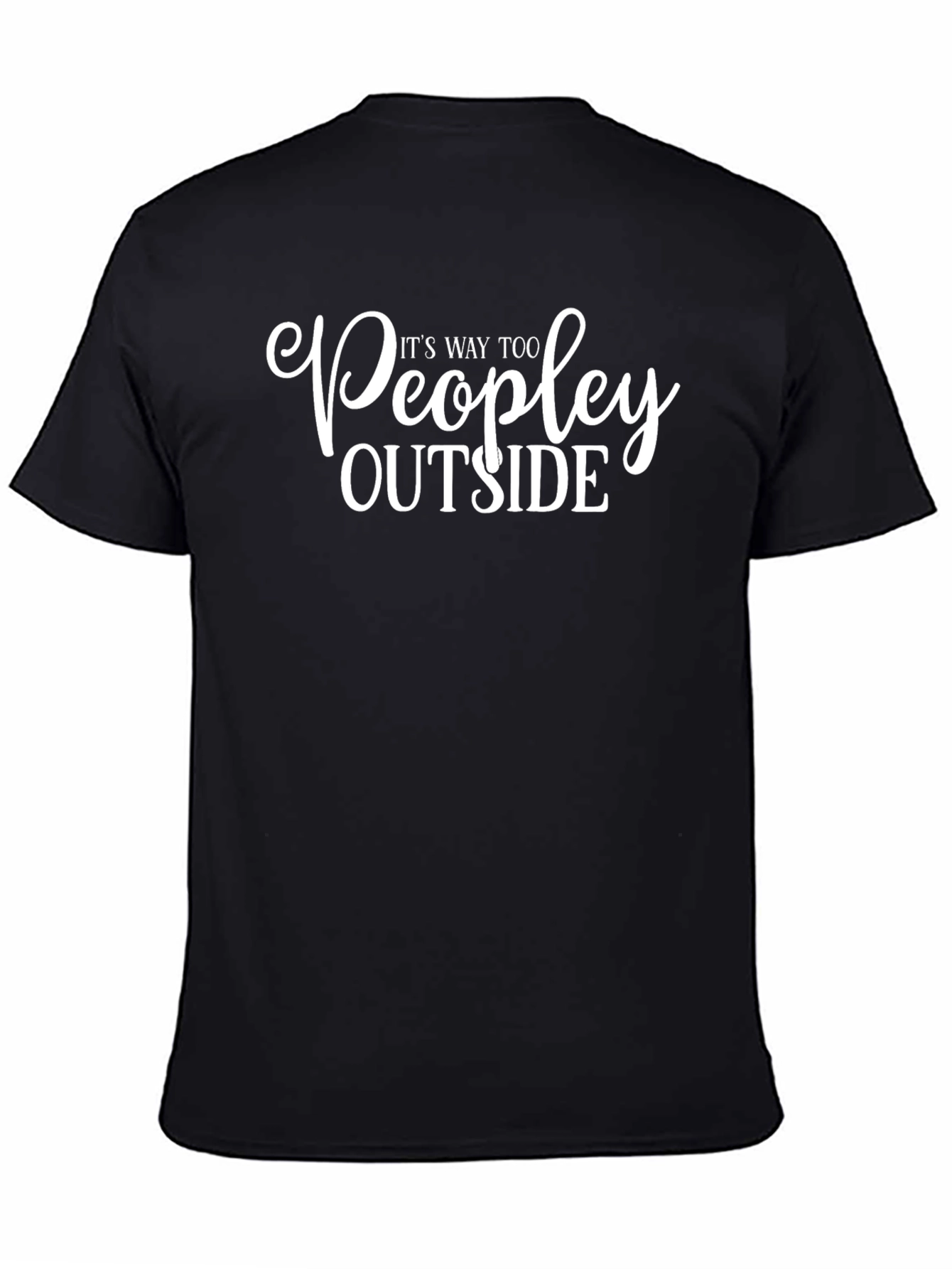 Its Way Too Peopley Outside Black T-Shirt