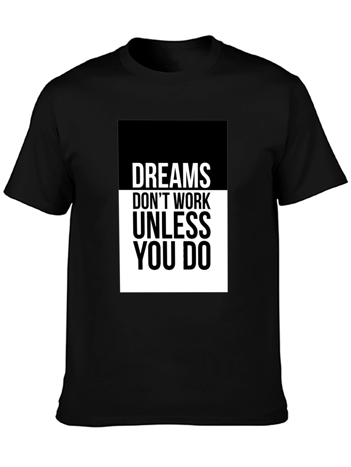 Dreams Dont Work Black Graphic Tee