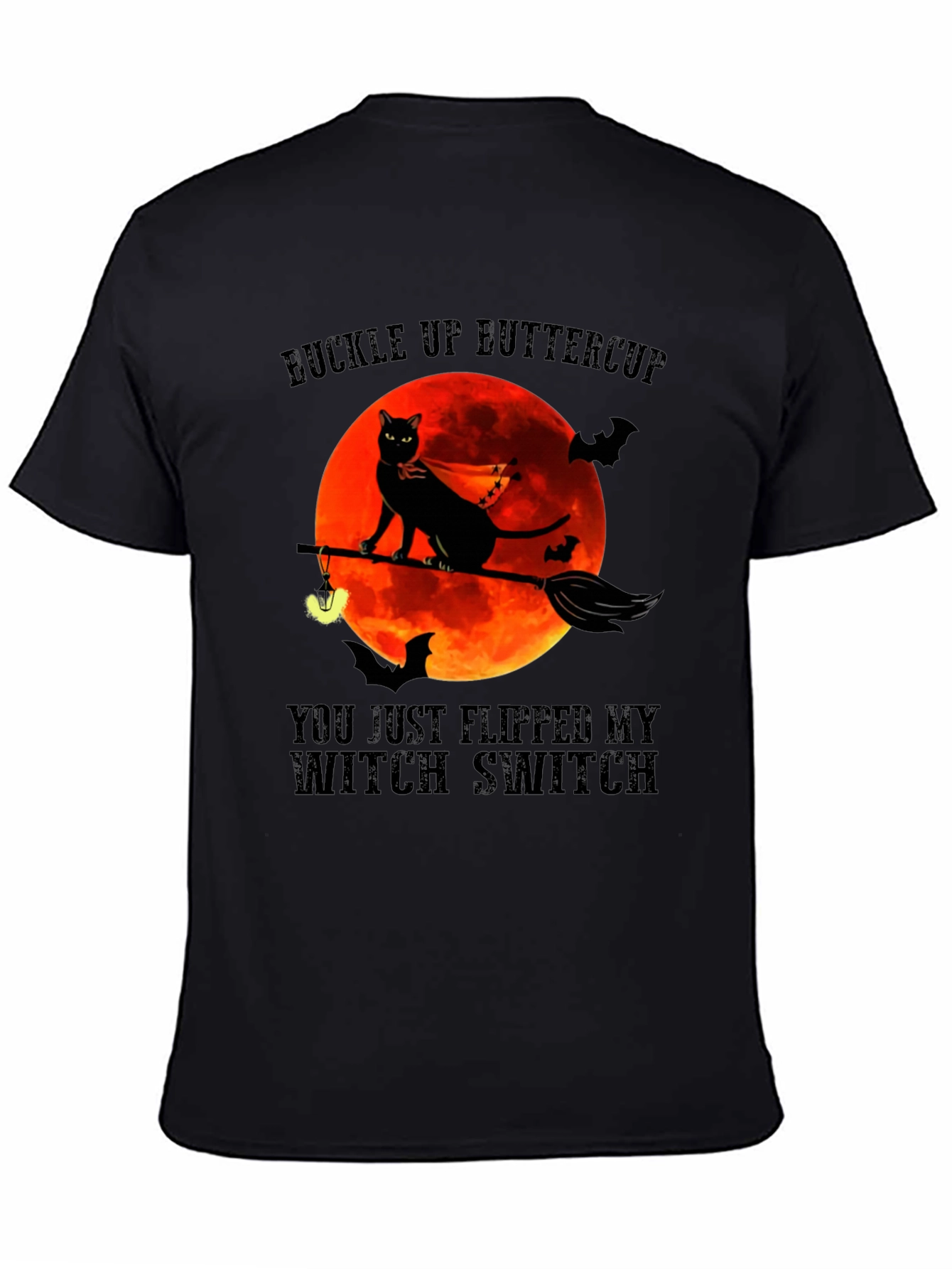 Buckle Up Buttercup Witch Switch T-Shirt