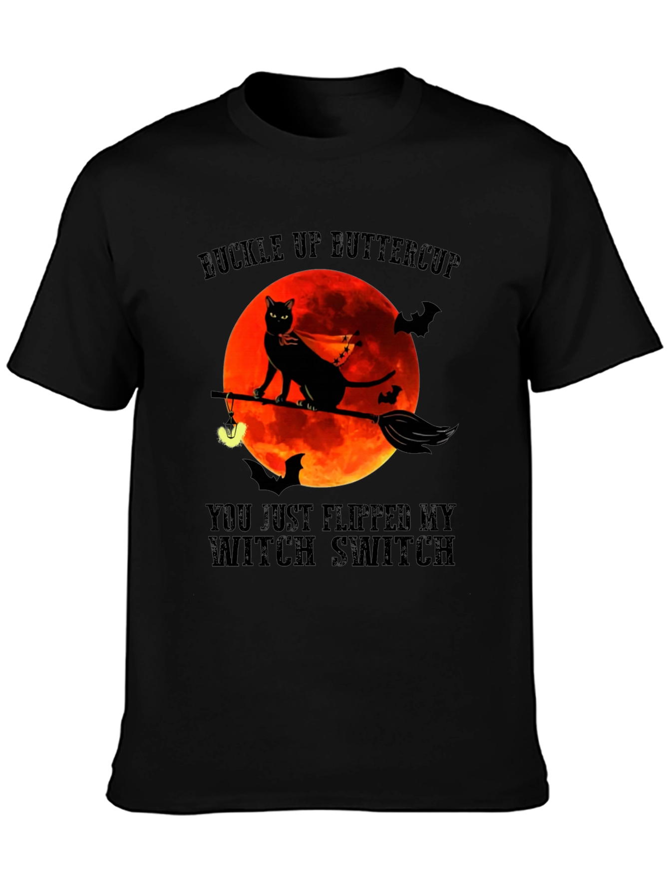 Buckle Up Buttercup Witch Switch T-Shirt