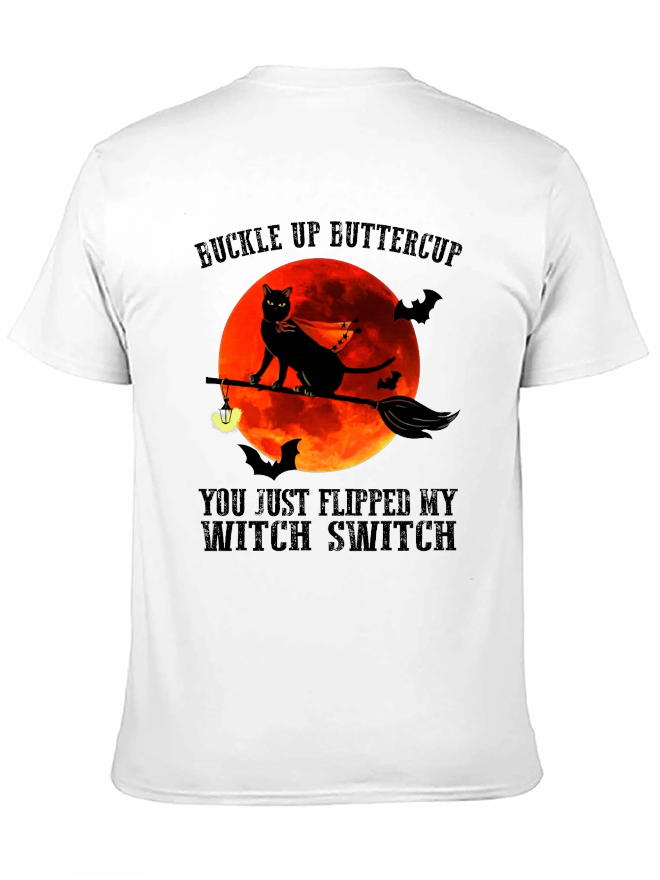 Buckle Up Buttercup Witch Switch T-Shirt