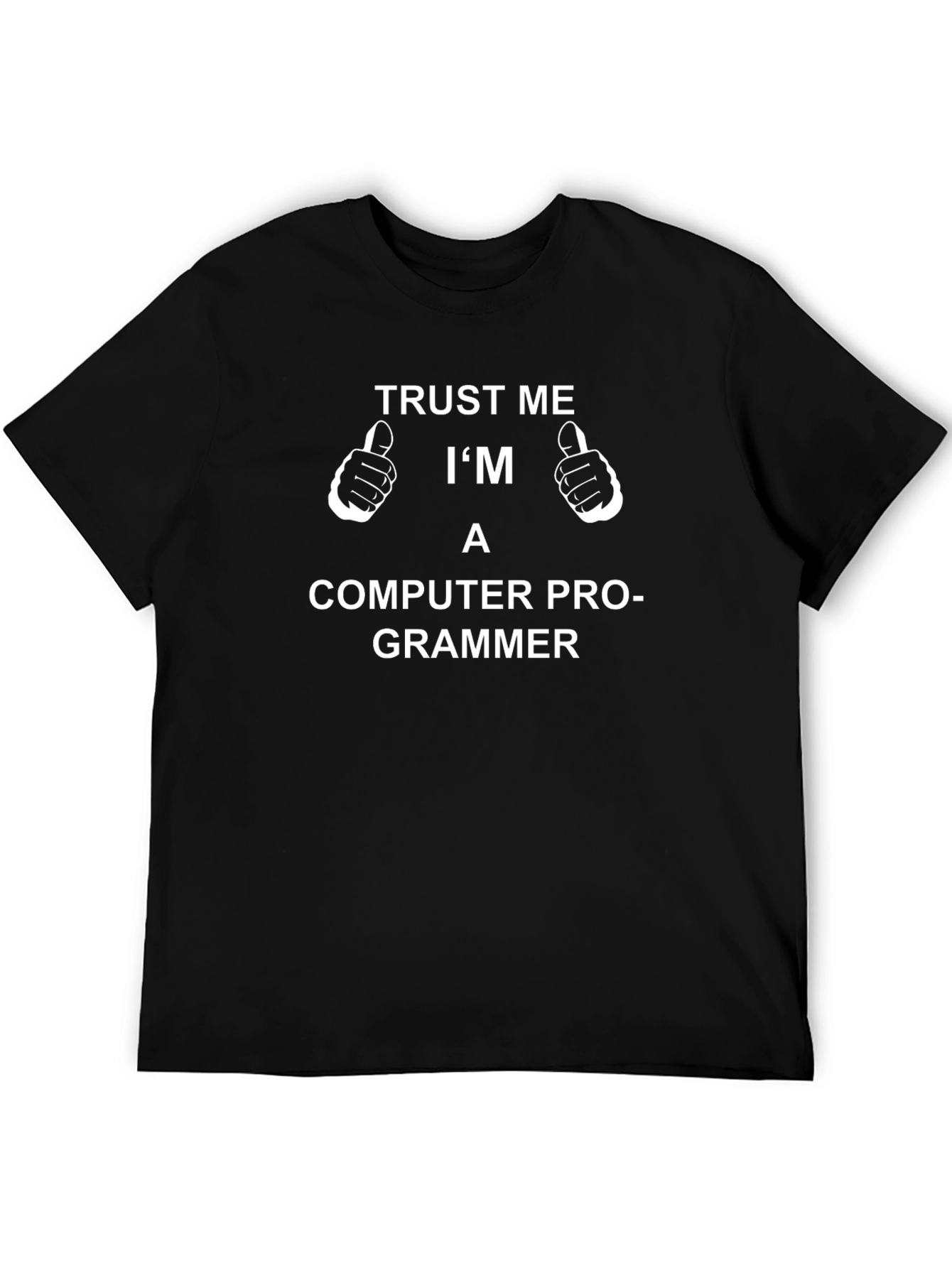 Trust Me Im A Computer Programmer T-Shirt