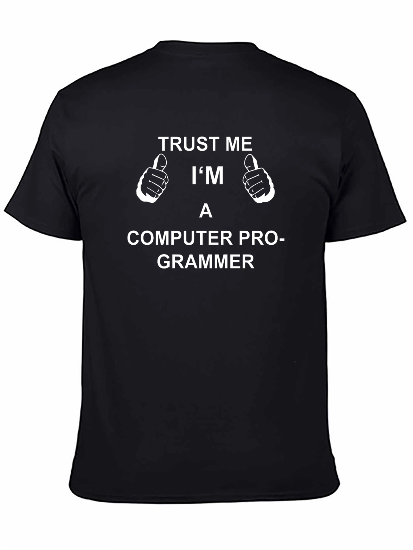 Trust Me Im A Computer Programmer T-Shirt