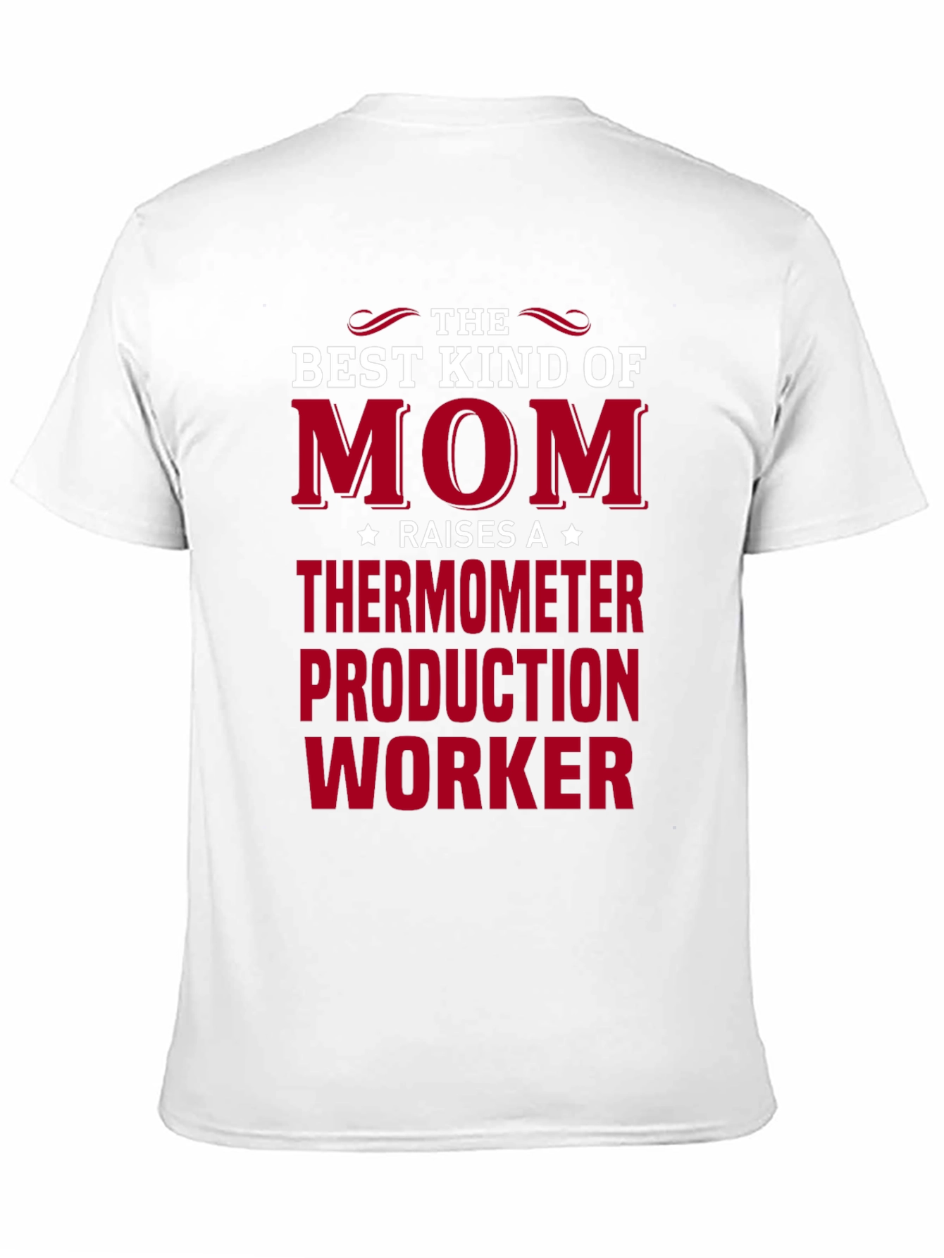 Best Mom Raises Thermometer Production Worker T-Shirt