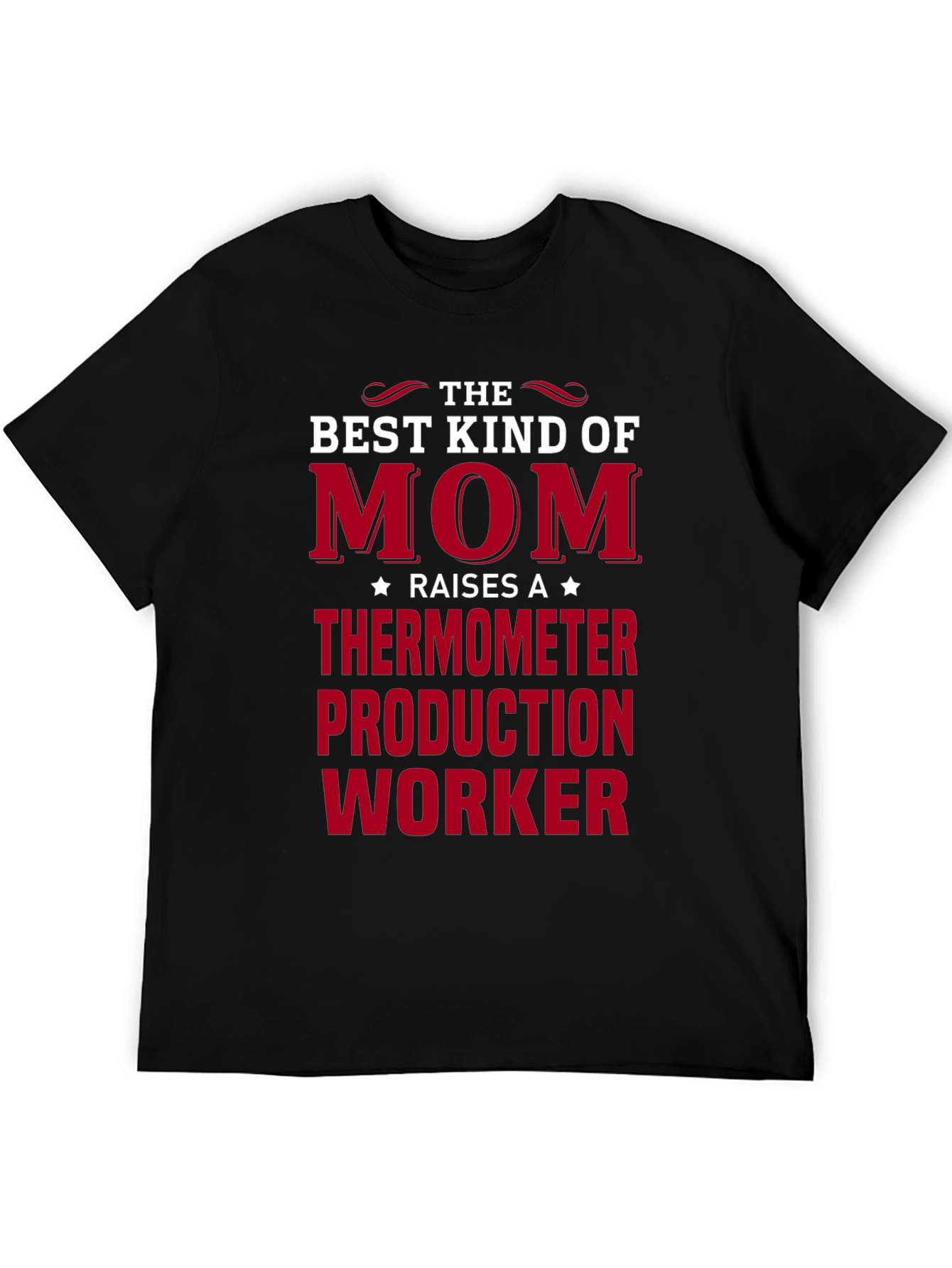 Best Mom Raises Thermometer Production Worker T-Shirt