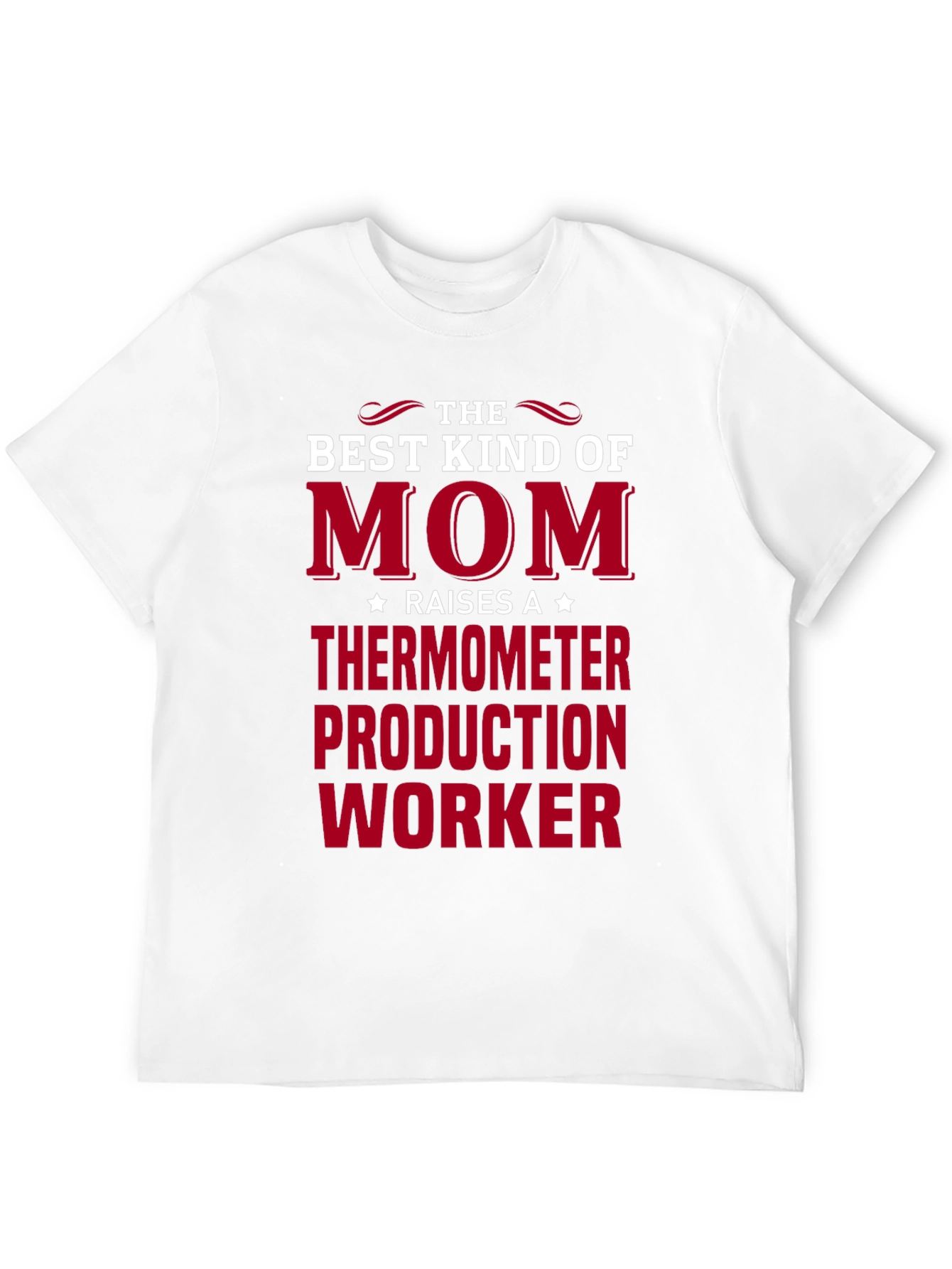 Best Mom Raises Thermometer Production Worker T-Shirt