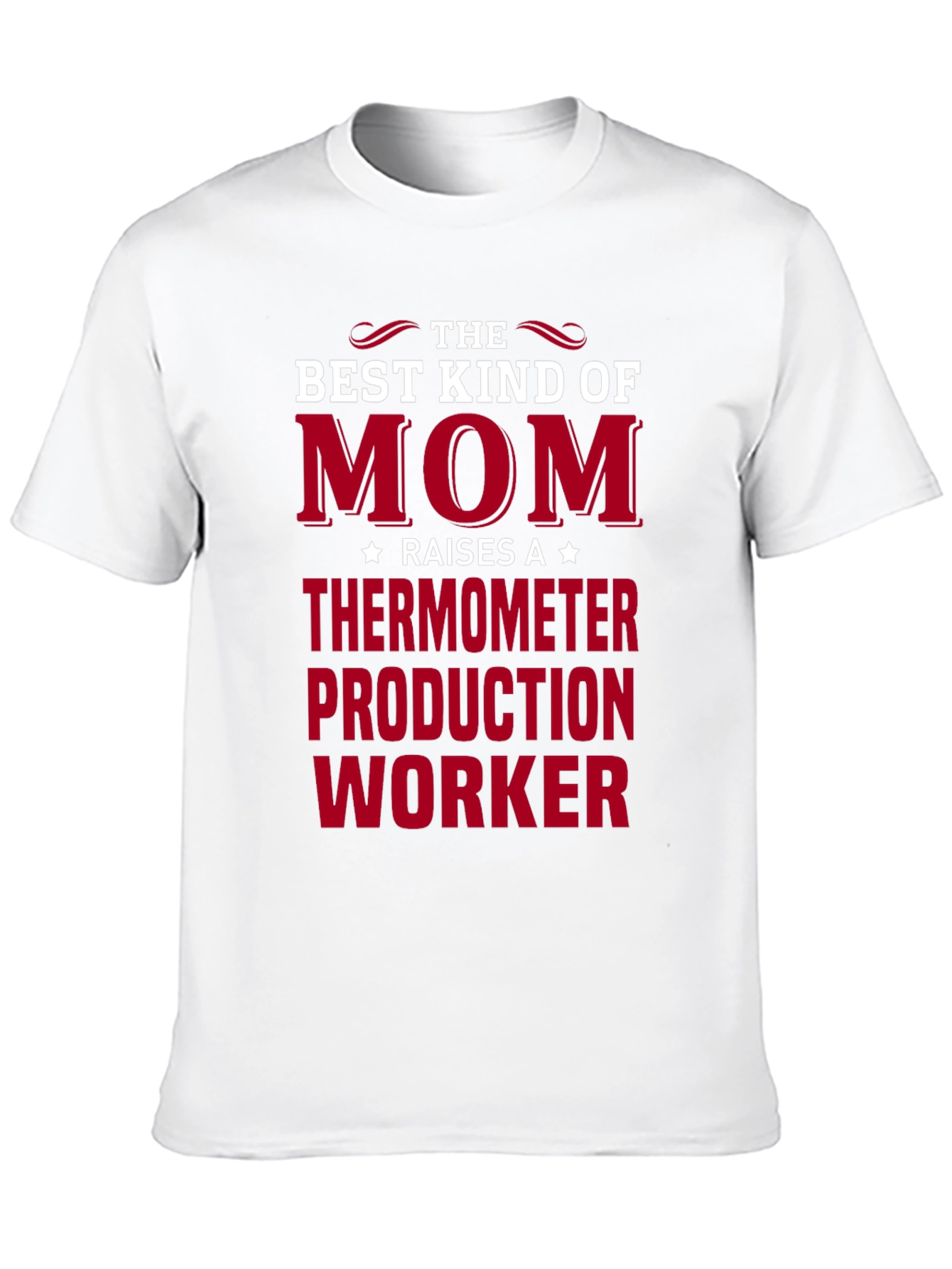 Best Mom Raises Thermometer Production Worker T-Shirt