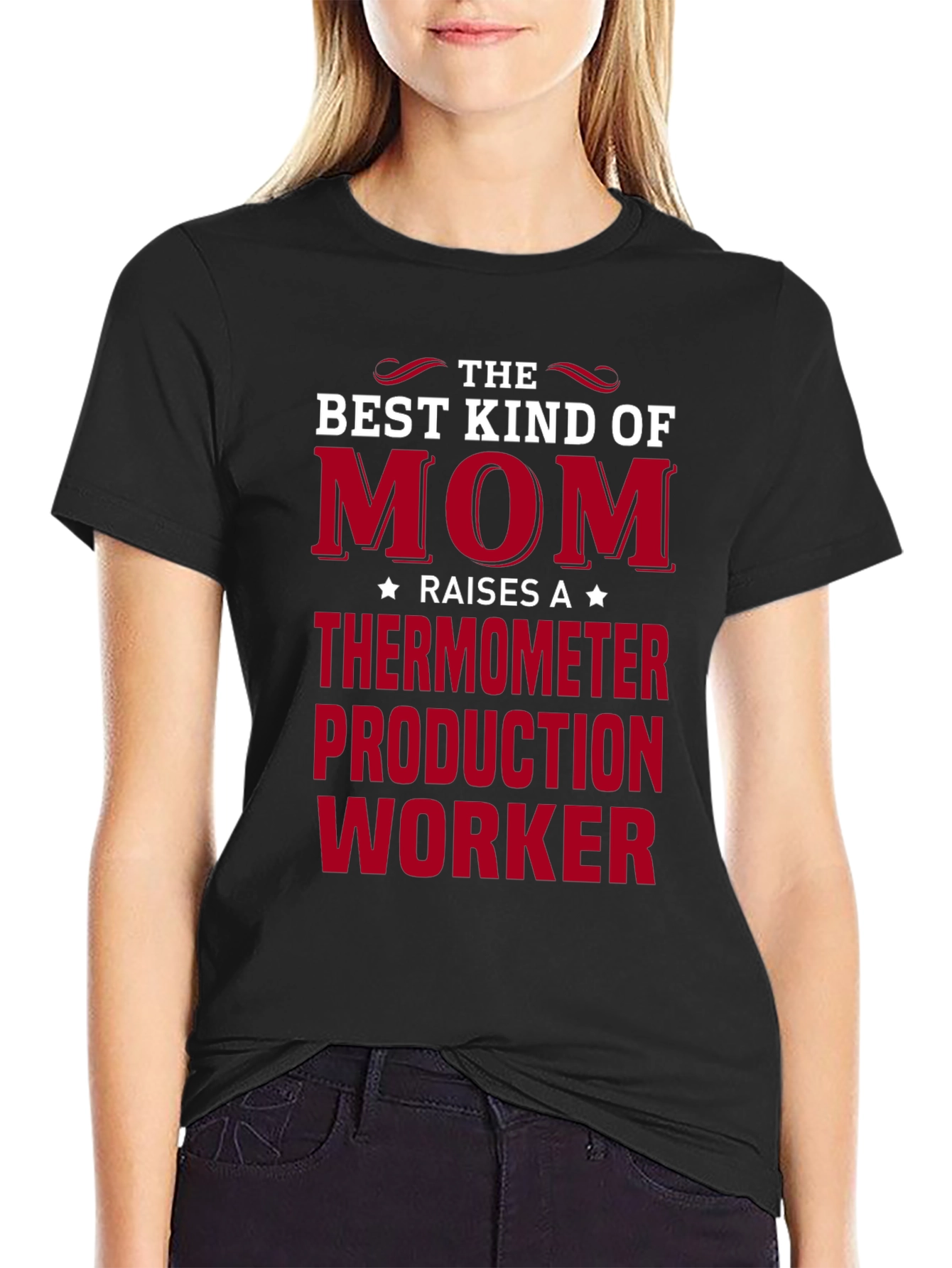 Best Mom Raises Thermometer Production Worker T-Shirt