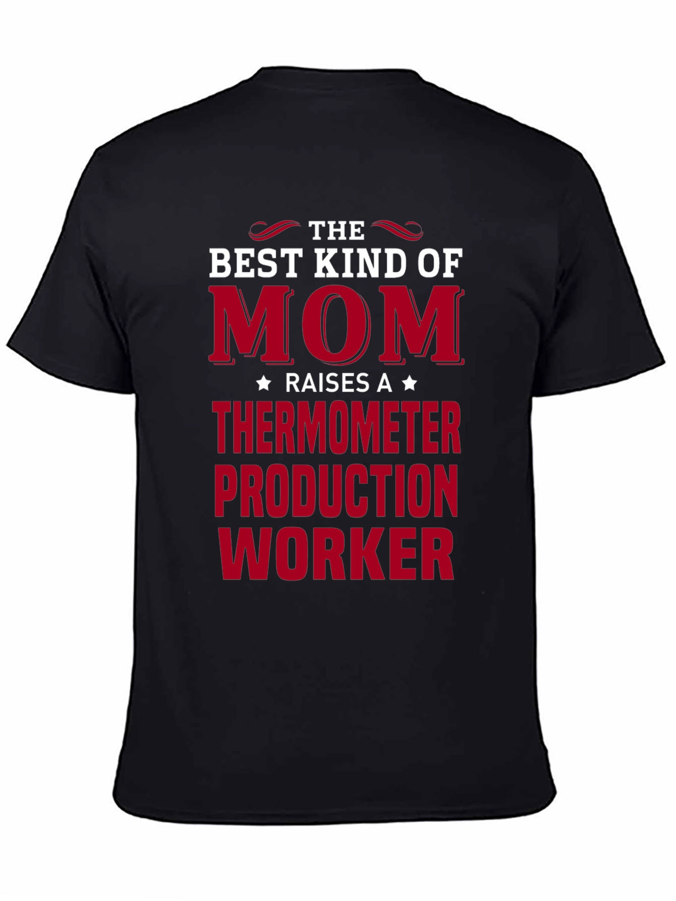 Best Mom Raises Thermometer Production Worker T-Shirt