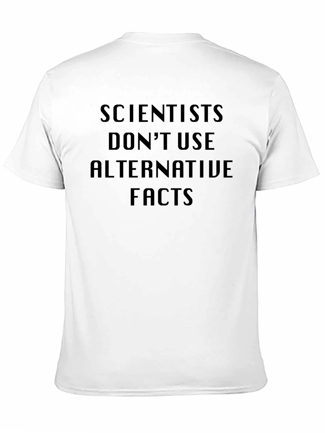 Scientists Dont Use Alternative Facts Black T-Shirt