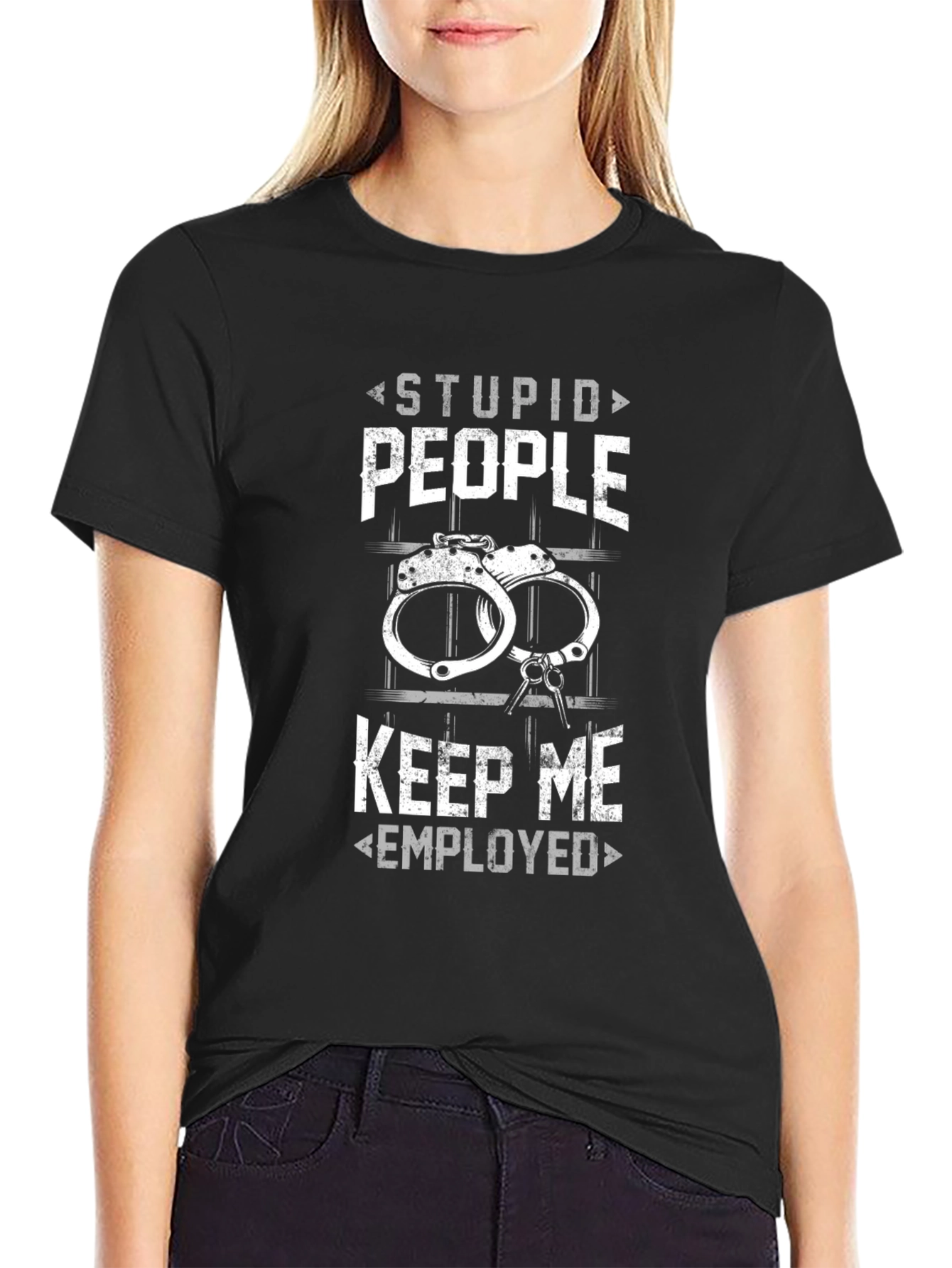 Stupid People Keep Me Employed Graphic Tee
