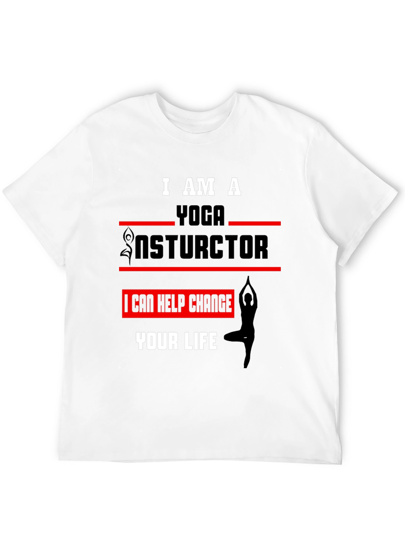 Yoga Instructor Graphic Tee - Change Your Life