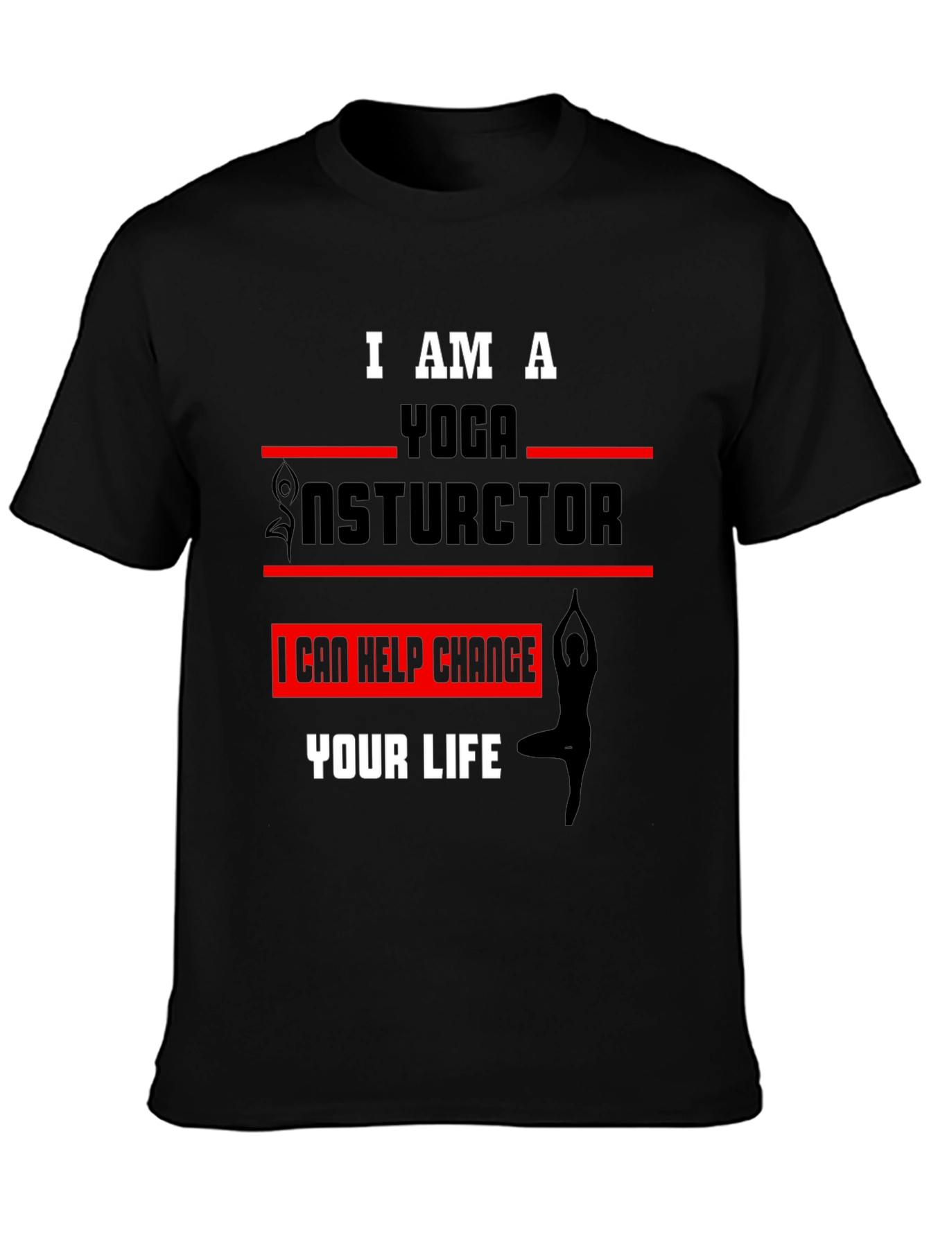Yoga Instructor Graphic Tee - Change Your Life