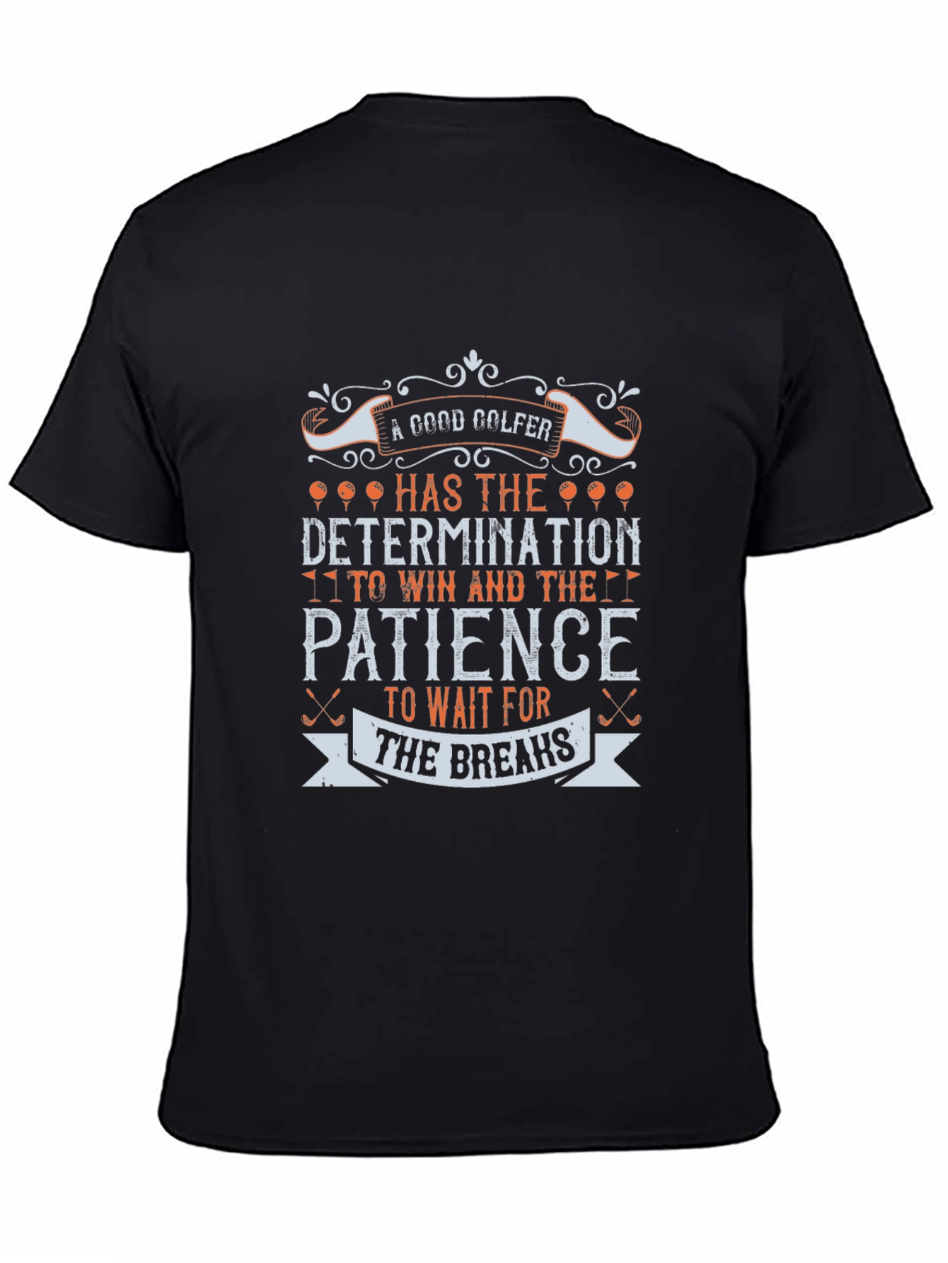 Good Golfer Determination Patience Graphic T-Shirt