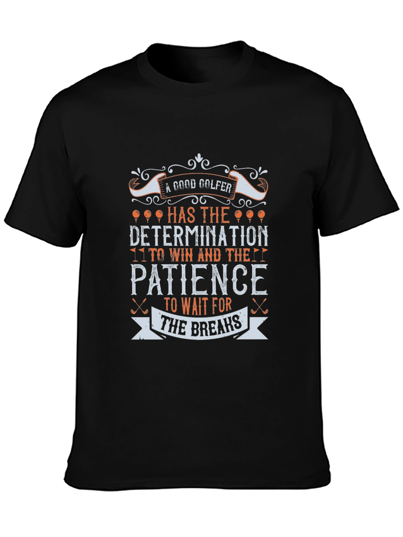 Good Golfer Determination Patience Graphic T-Shirt