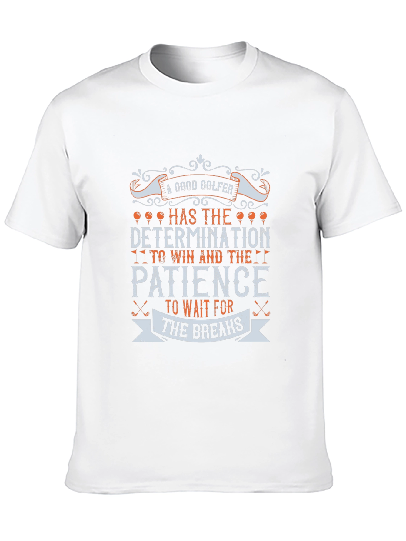 Good Golfer Determination Patience Graphic T-Shirt