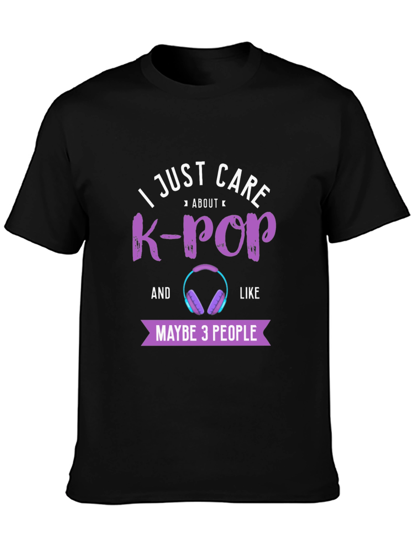 K-Pop Fan T-Shirt - I Just Care About K-Pop