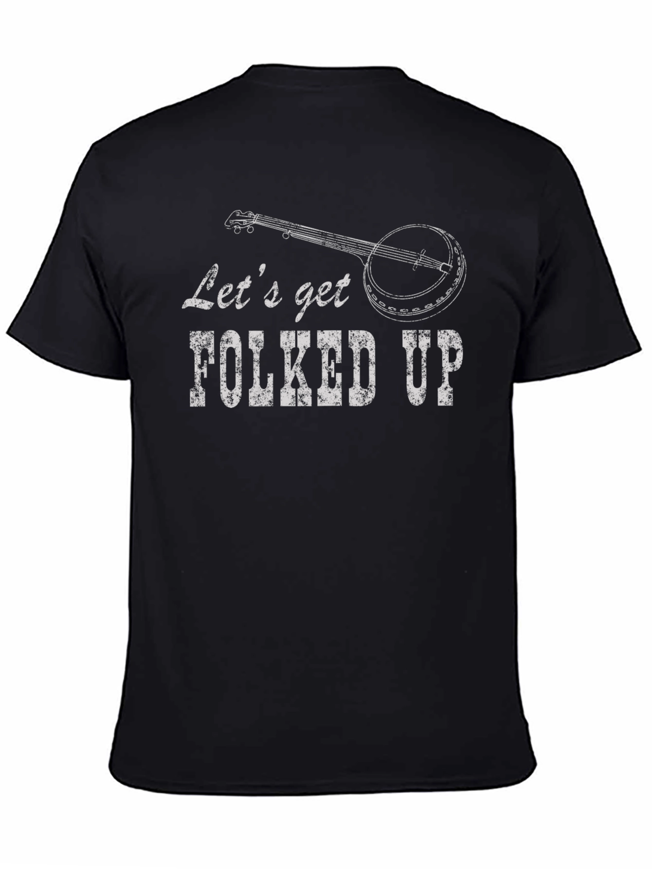 Lets Get Folked Up Black T-Shirt