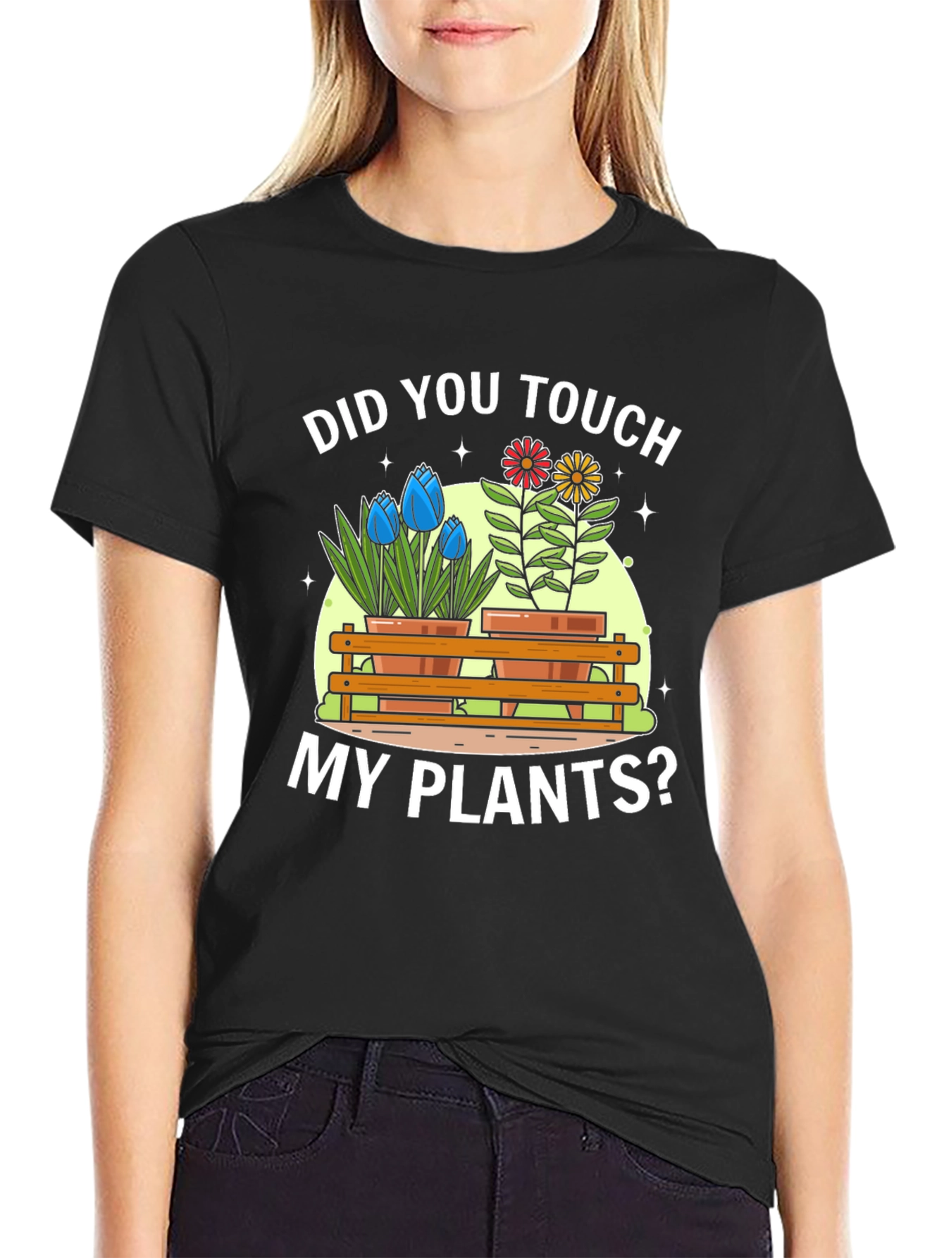 Did You Touch My Plants? Graphic T-Shirt