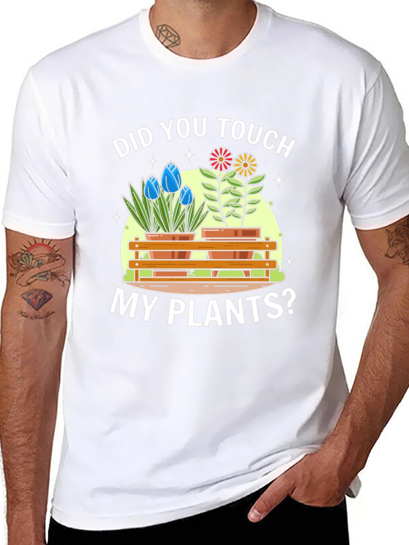 Did You Touch My Plants? Graphic T-Shirt