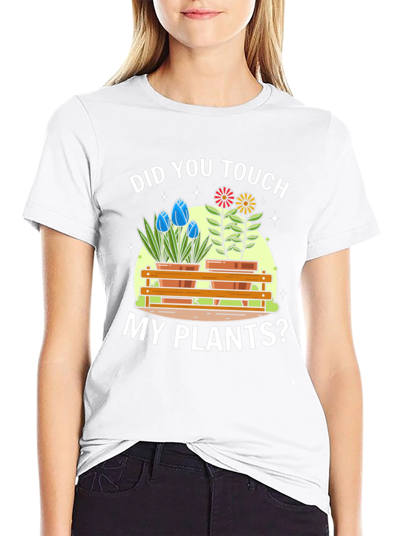Did You Touch My Plants? Graphic T-Shirt