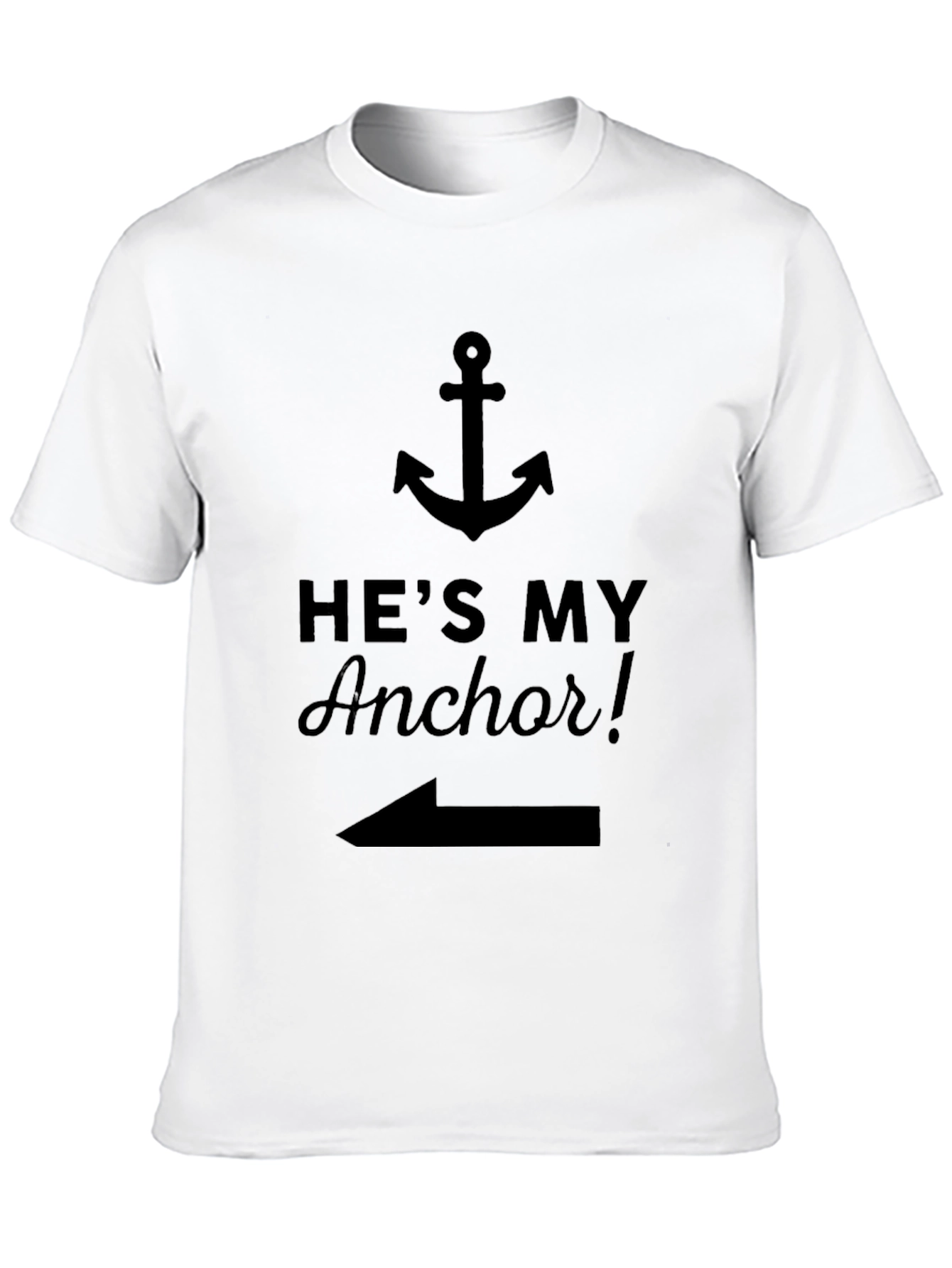 Hes My Anchor T-Shirt - Couples Matching Tee