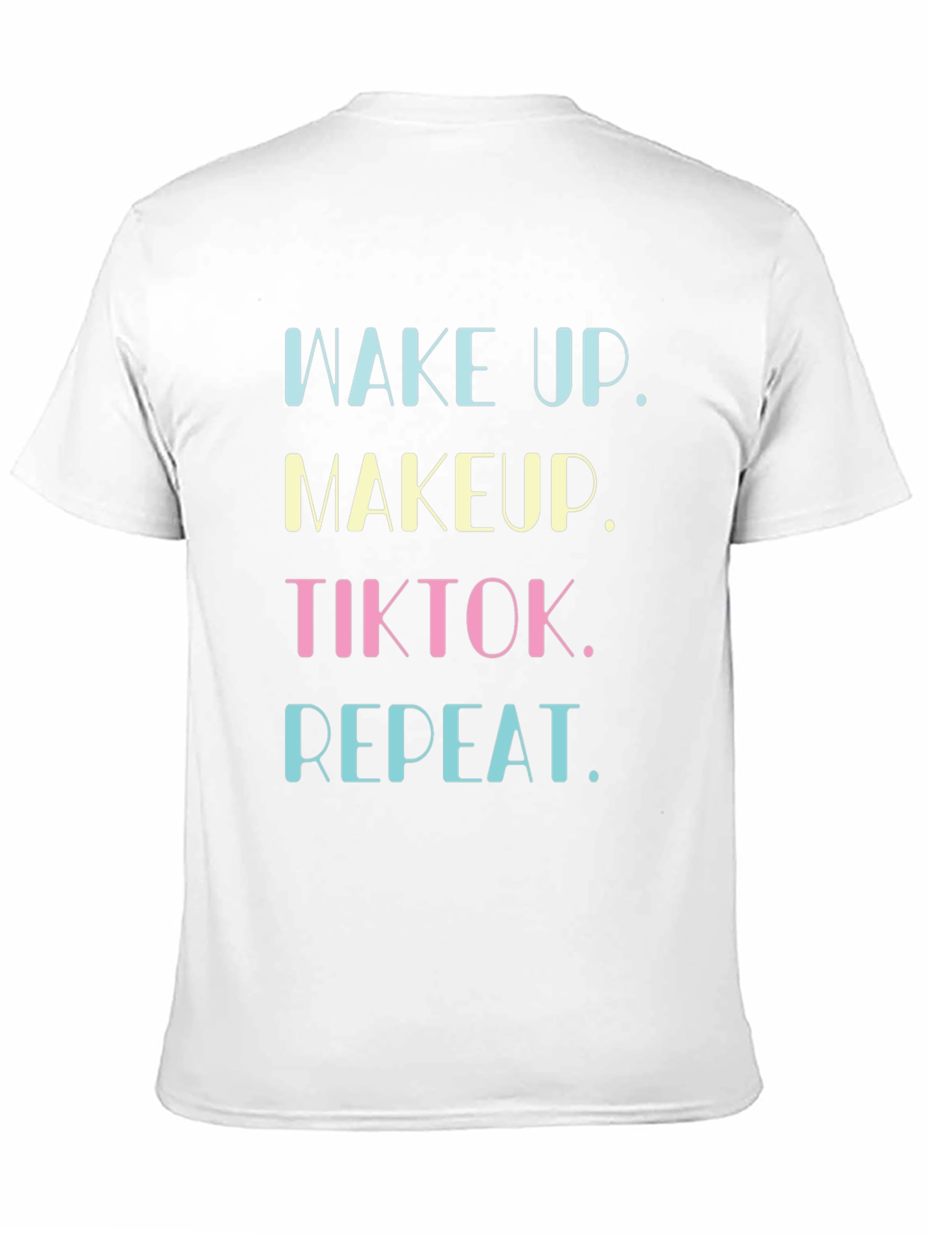 Wake Up Makeup TikTok Repeat Graphic Tee