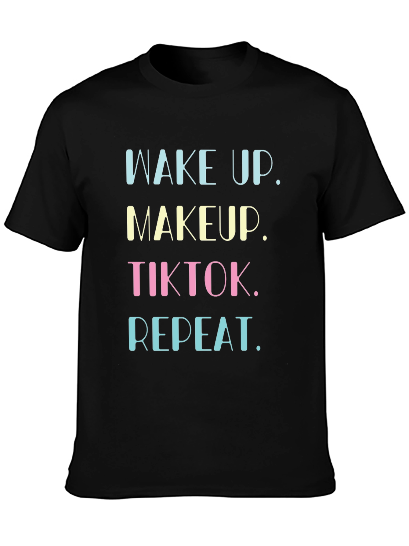 Wake Up Makeup TikTok Repeat Graphic Tee