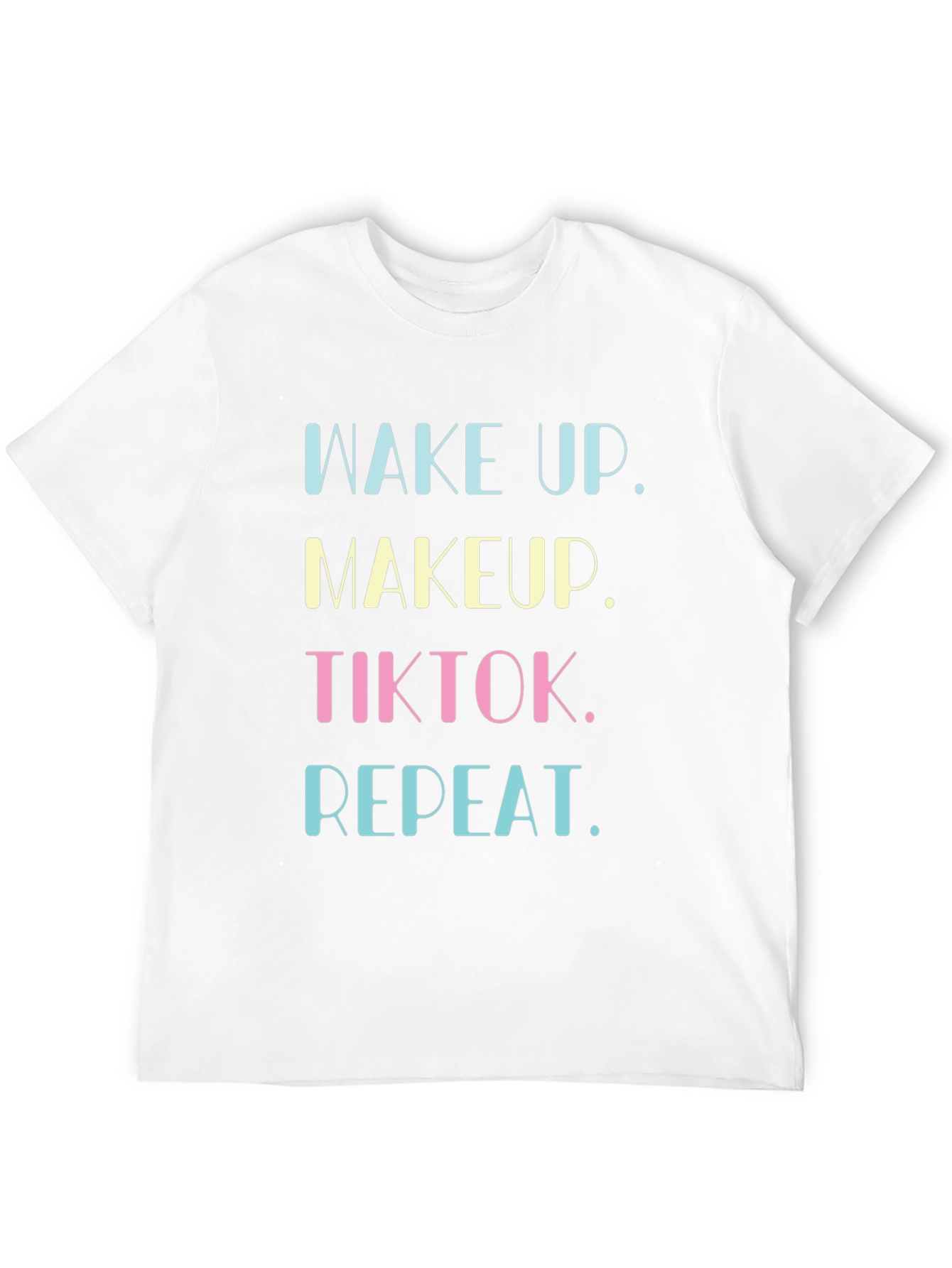 Wake Up Makeup TikTok Repeat Graphic Tee