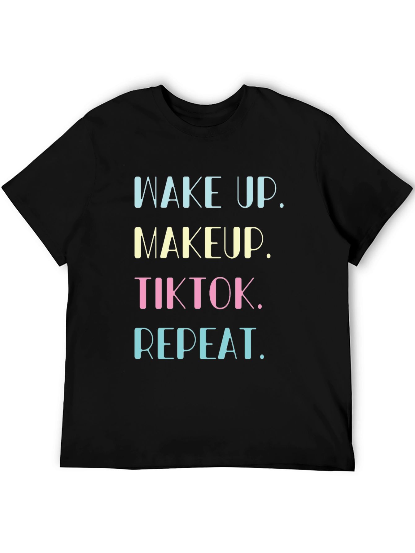 Wake Up Makeup TikTok Repeat Graphic Tee
