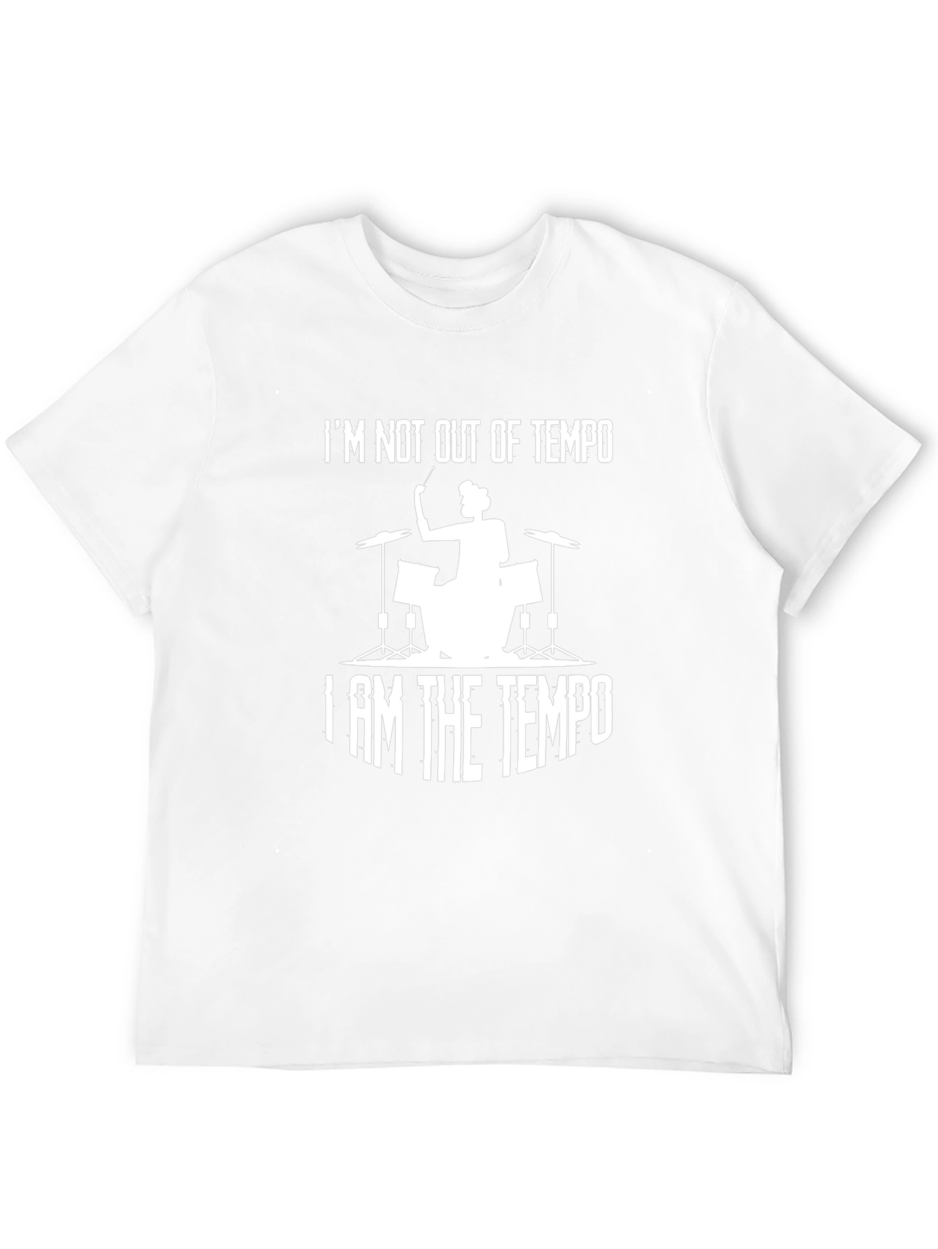 I Am The Tempo Drummer T-Shirt