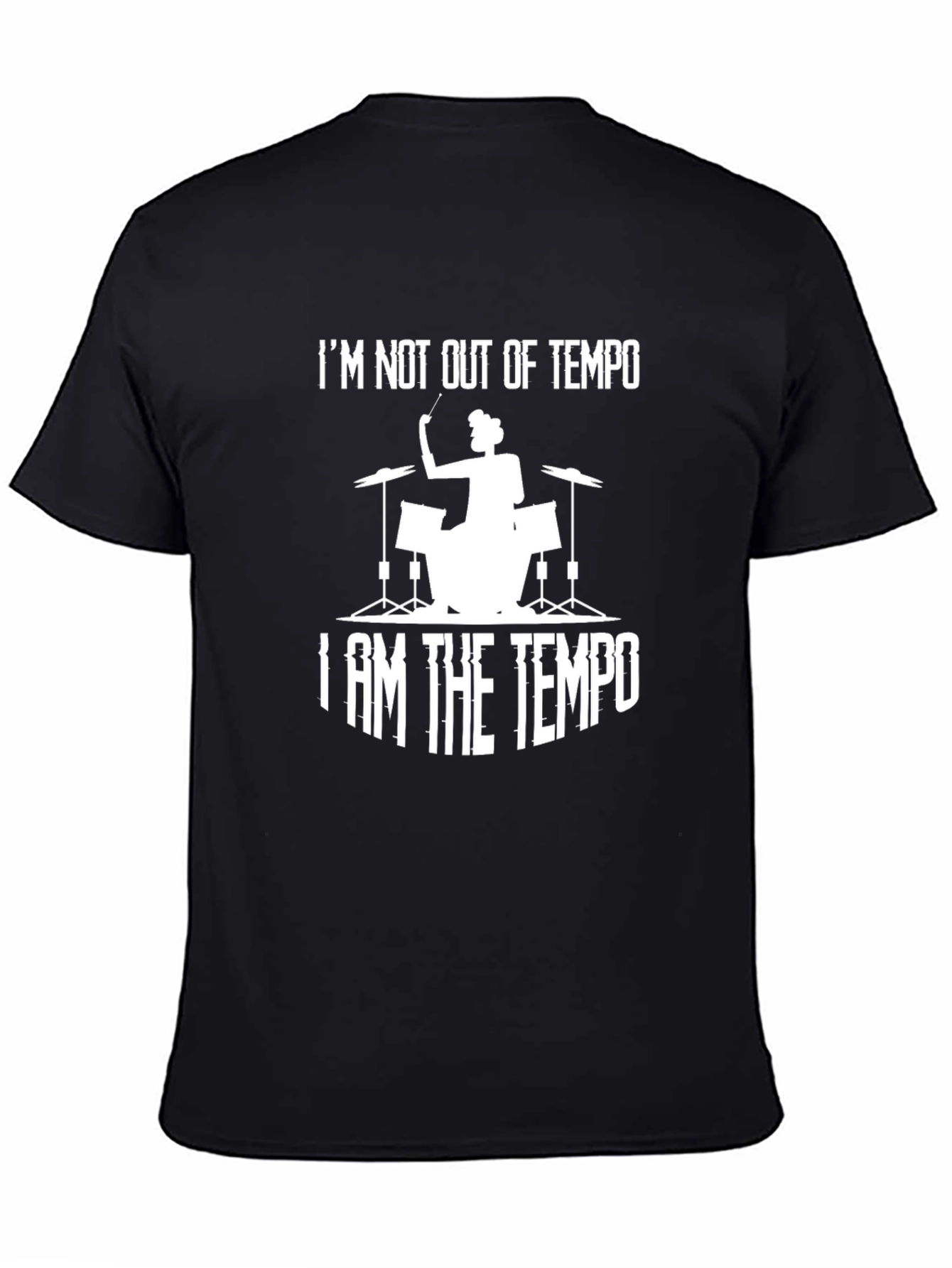 I Am The Tempo Drummer T-Shirt