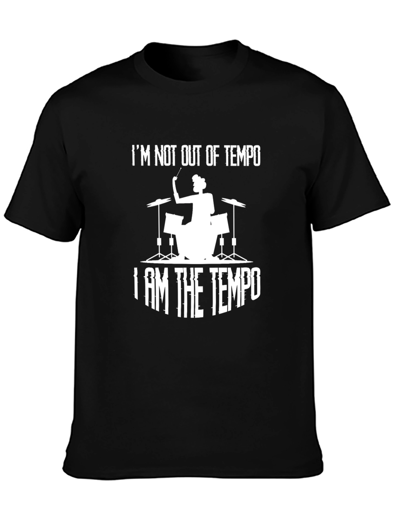 I Am The Tempo Drummer T-Shirt
