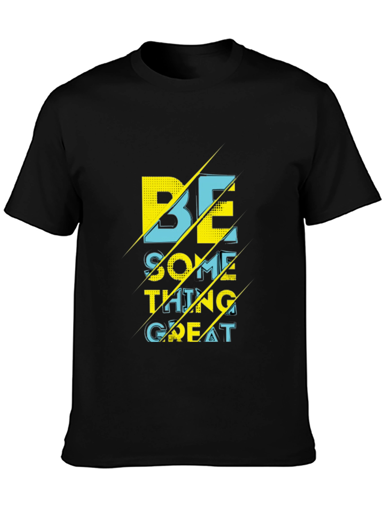 Motivational Be Something Great Graphic T-Shirt