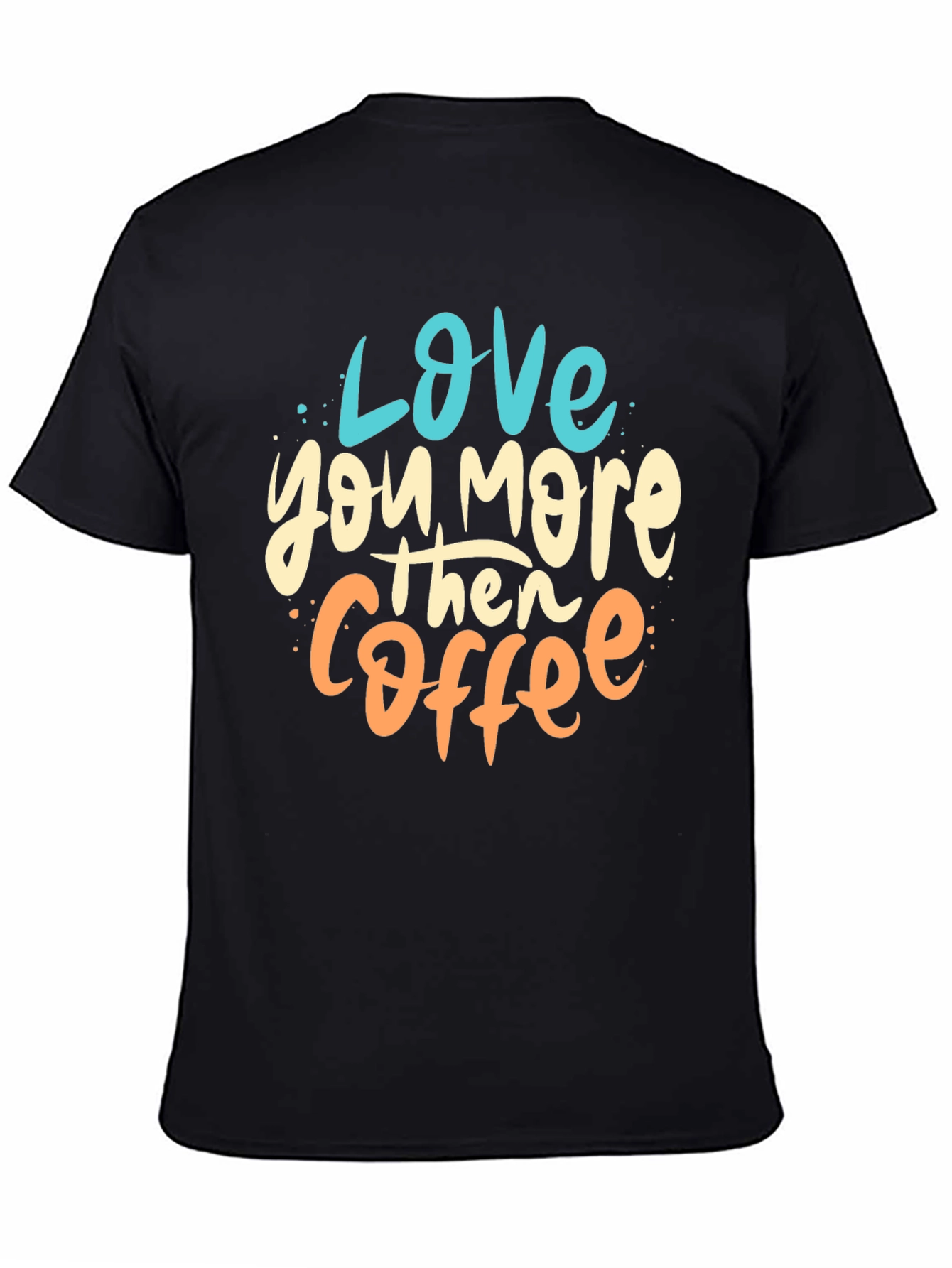 Love You More Than Coffee Graphic Tee