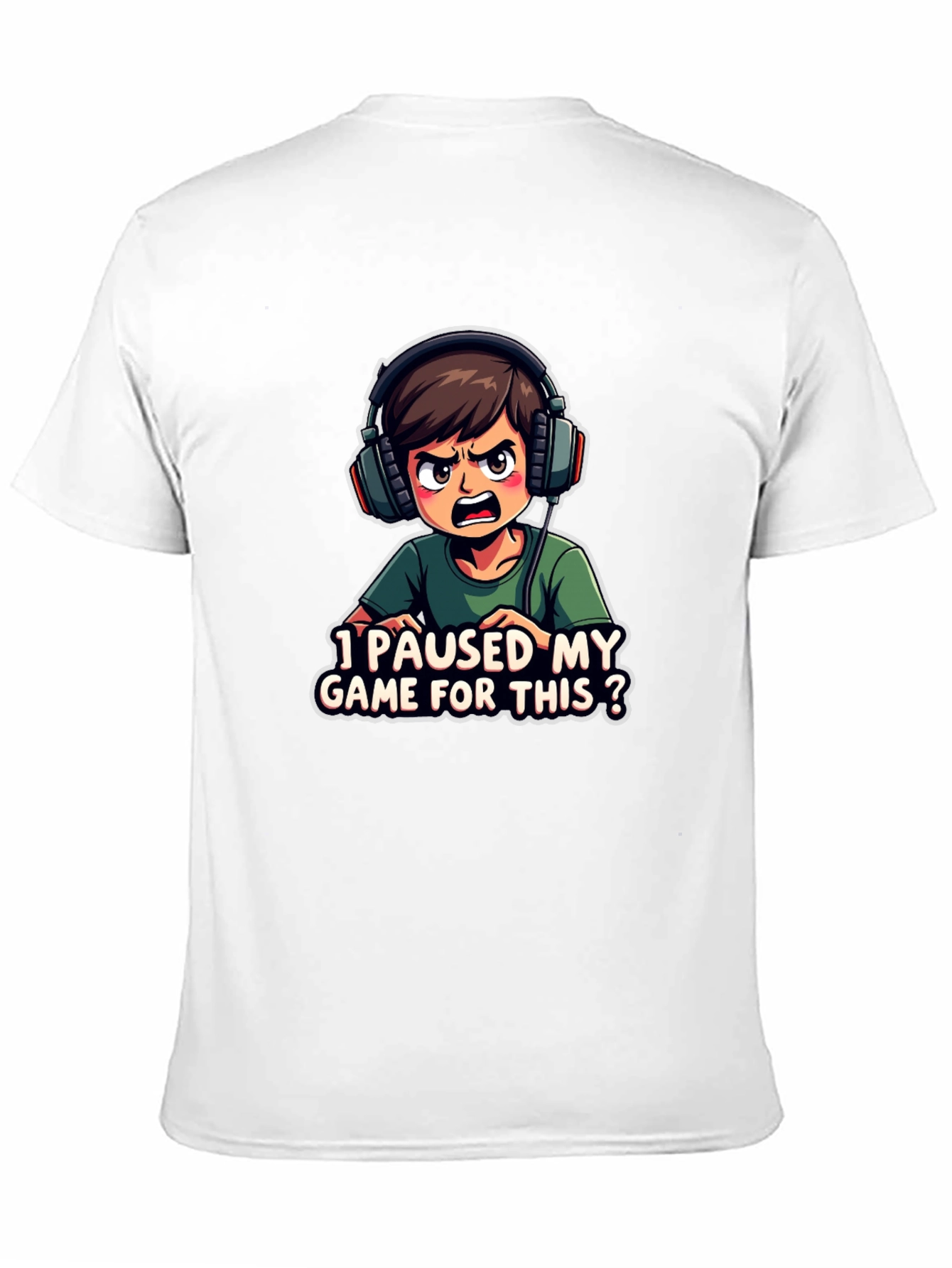 I Paused My Game For This T-Shirt