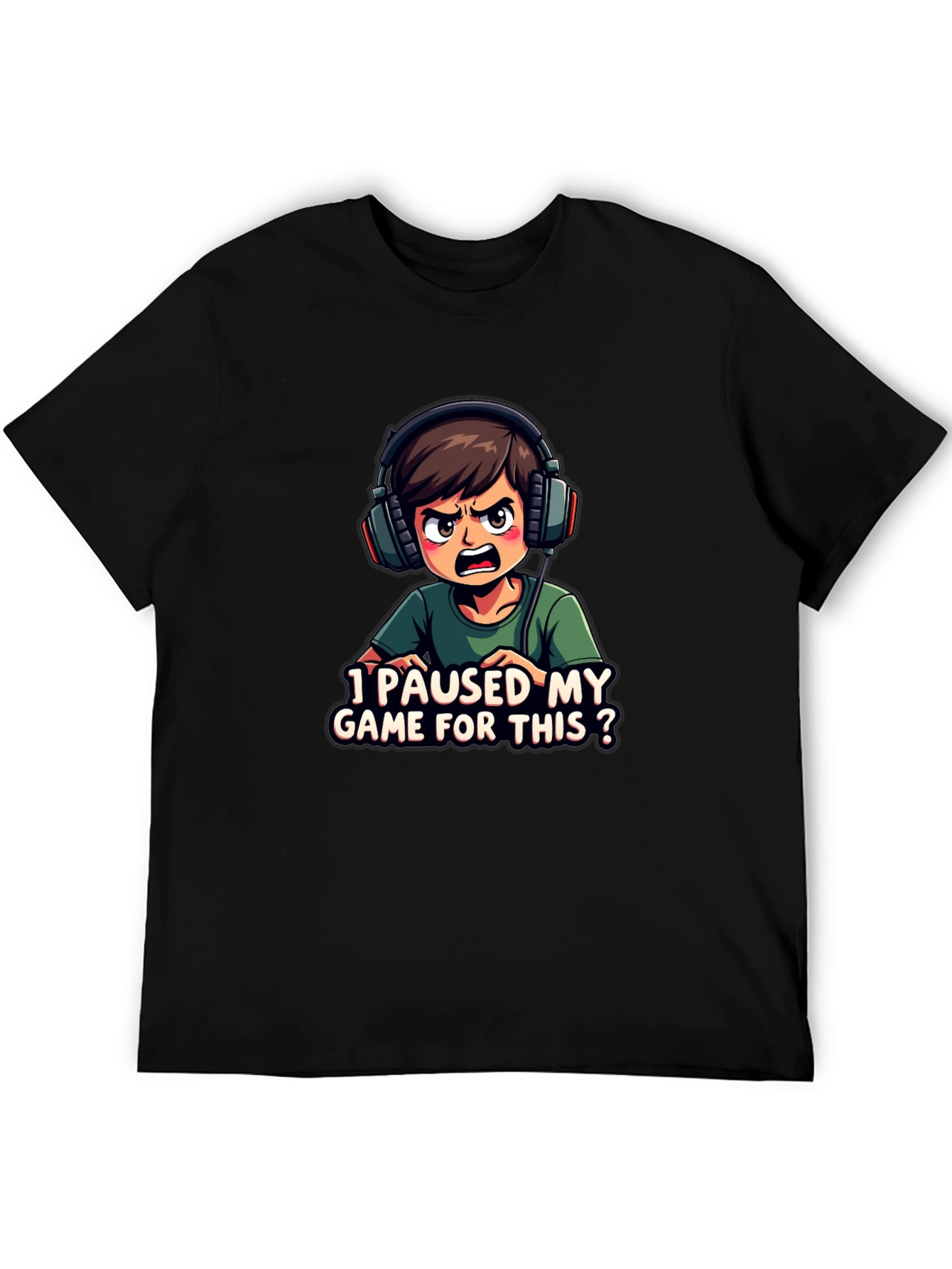 I Paused My Game For This T-Shirt