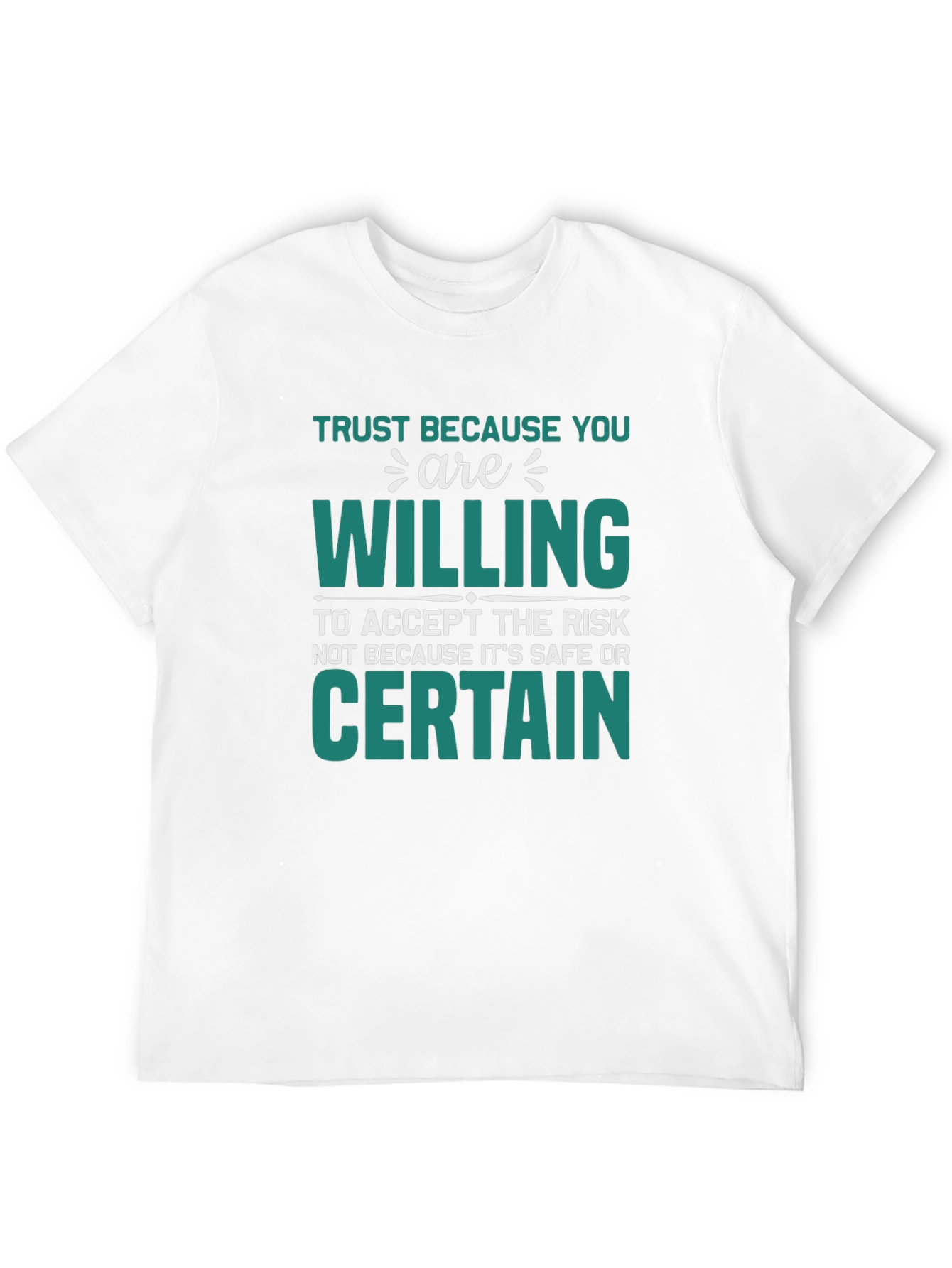 Trust Because You Are Willing Graphic Tee