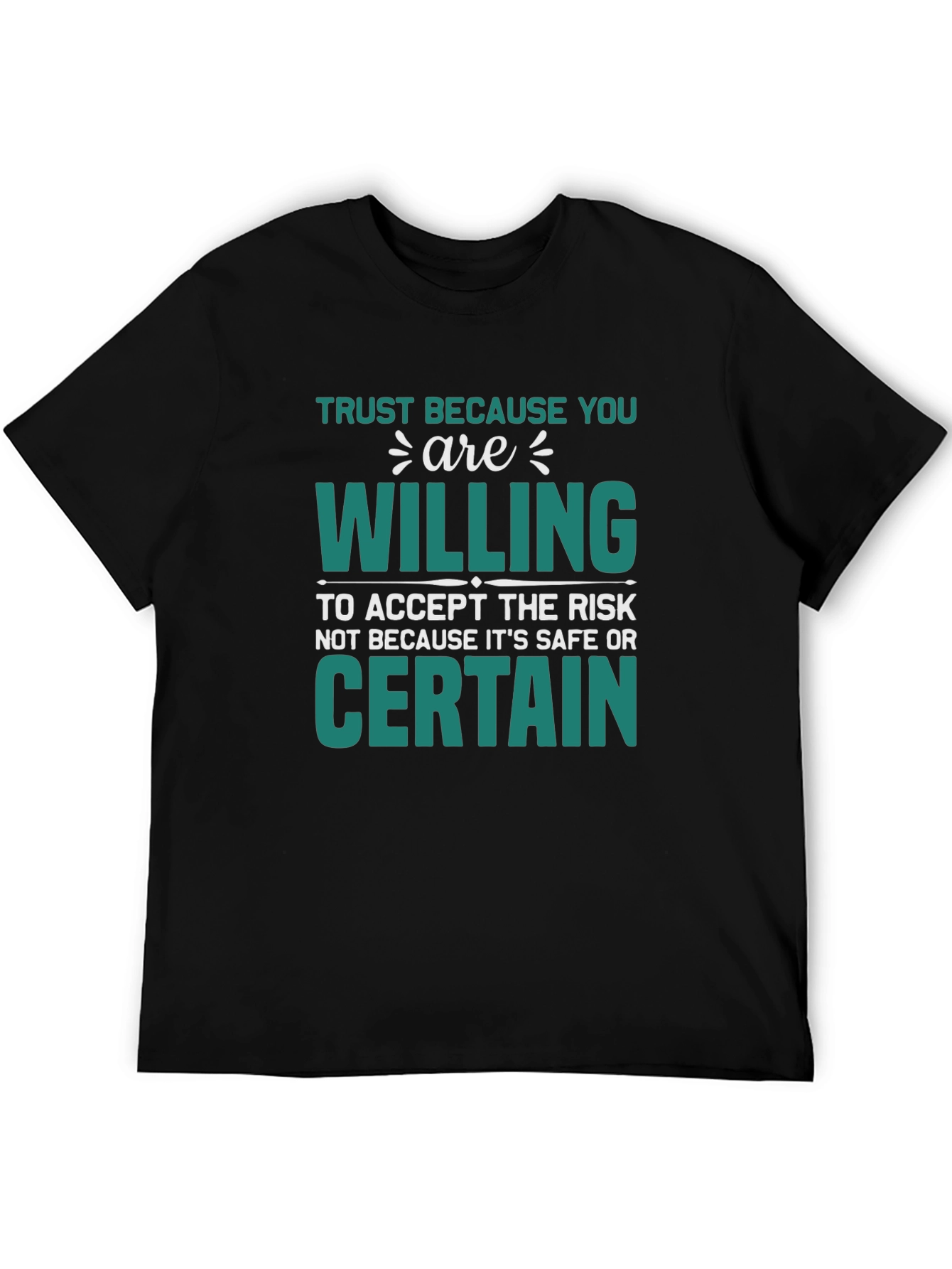 Trust Because You Are Willing Graphic Tee