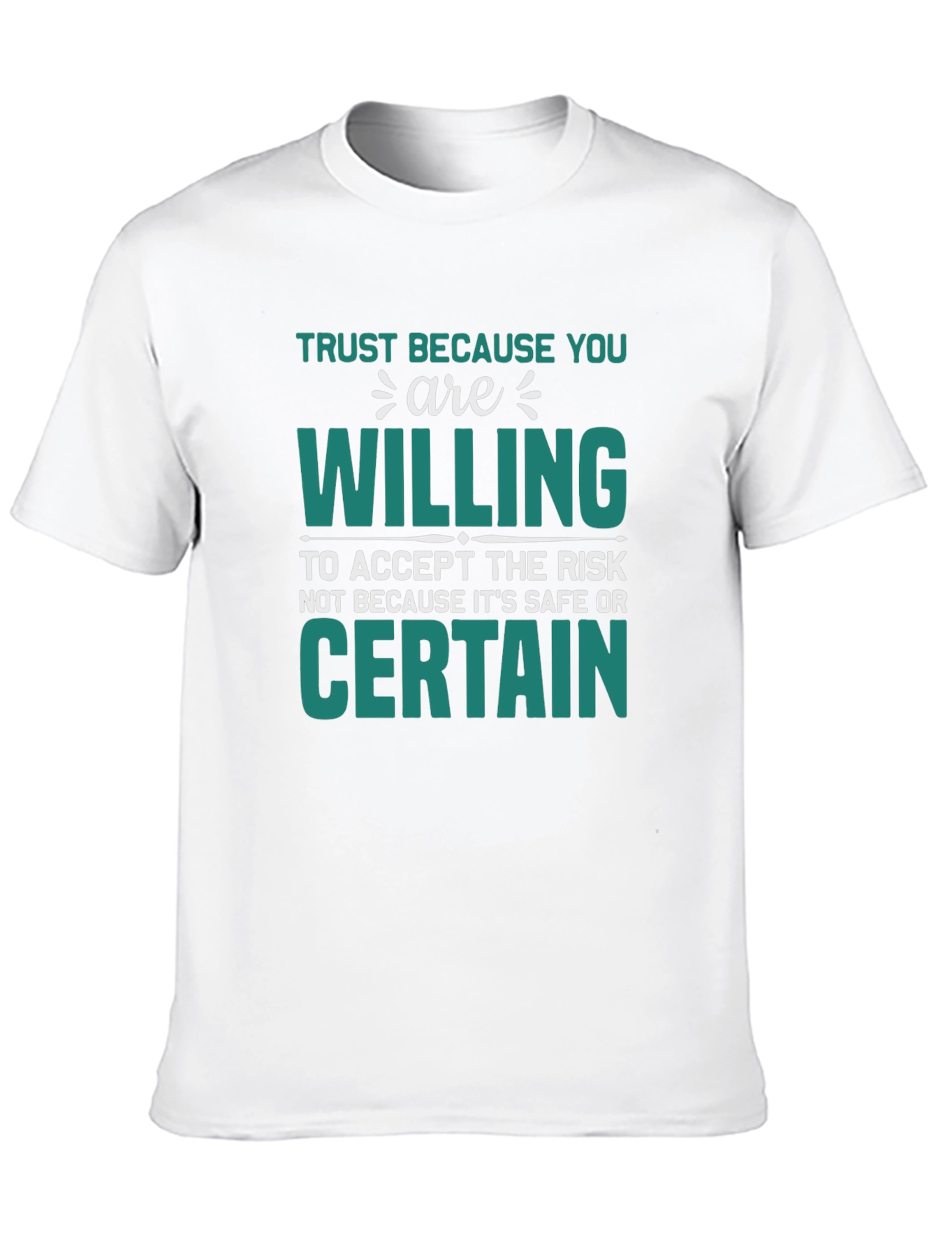 Trust Because You Are Willing Graphic Tee