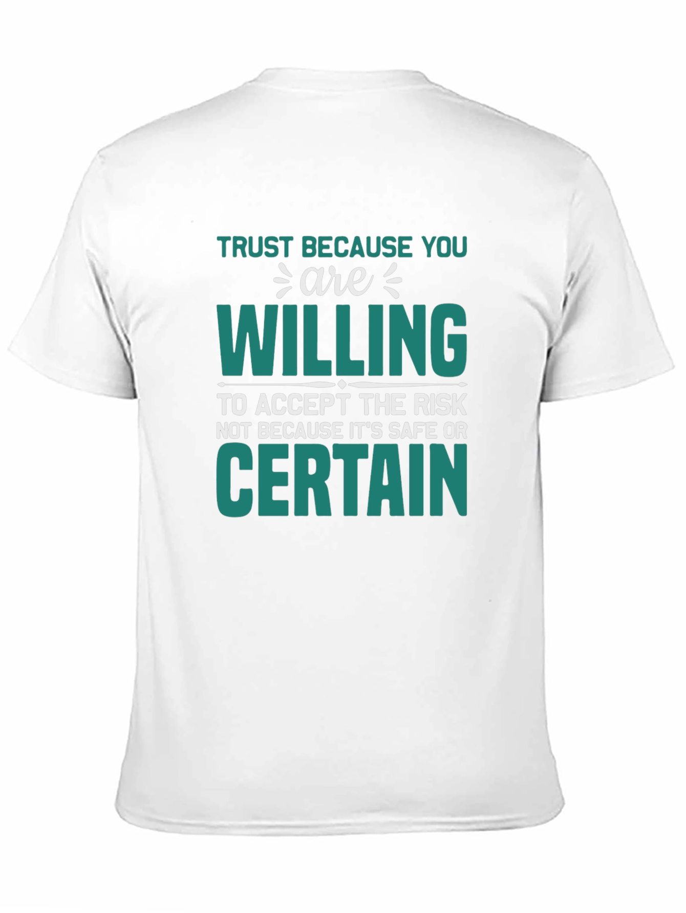 Trust Because You Are Willing Graphic Tee