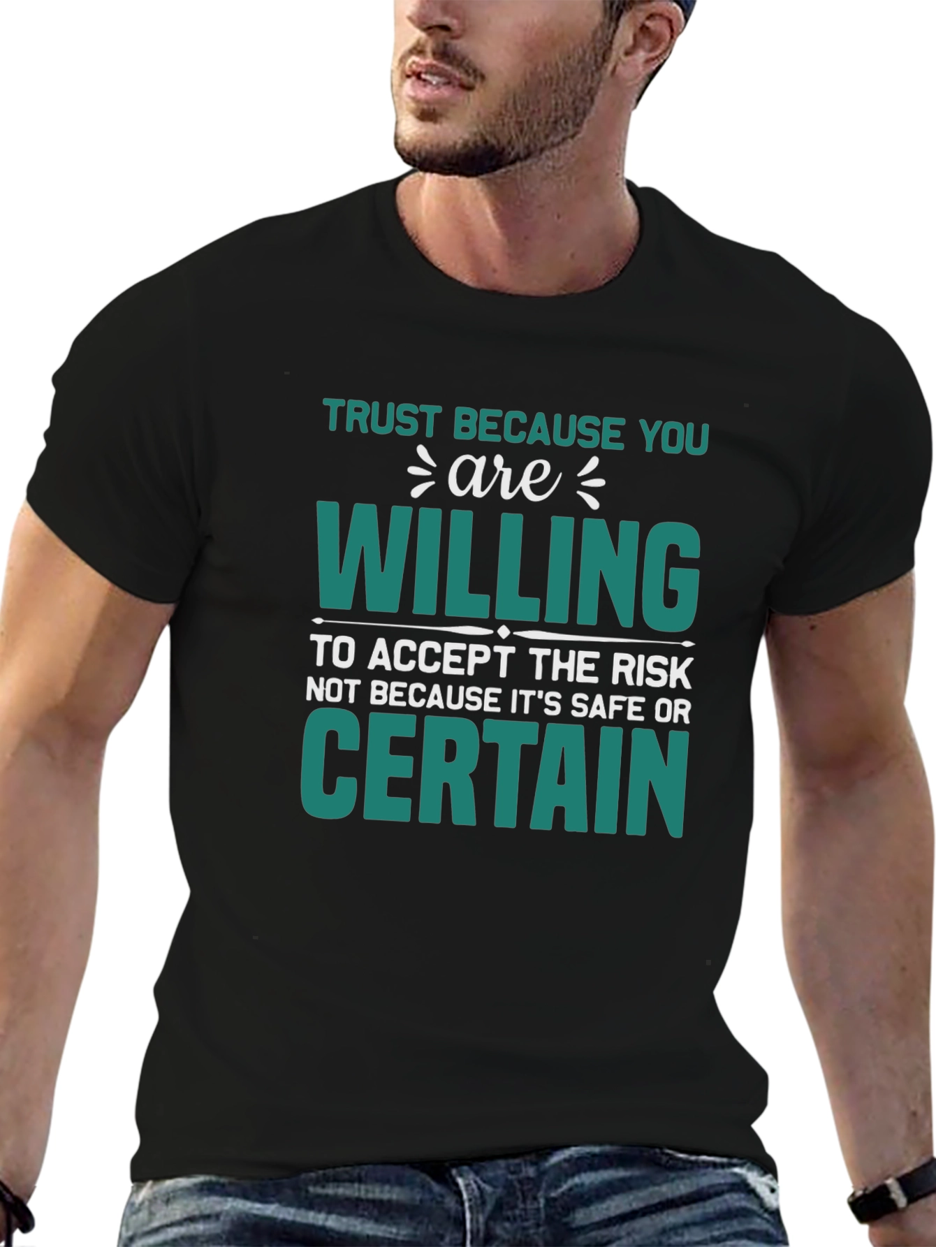 Trust Because You Are Willing Graphic Tee
