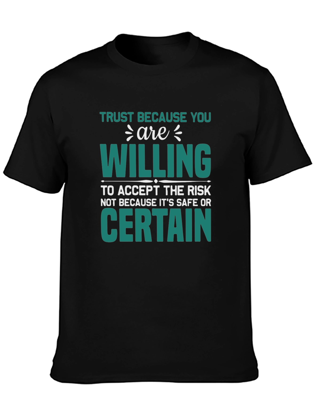 Trust Because You Are Willing Graphic Tee