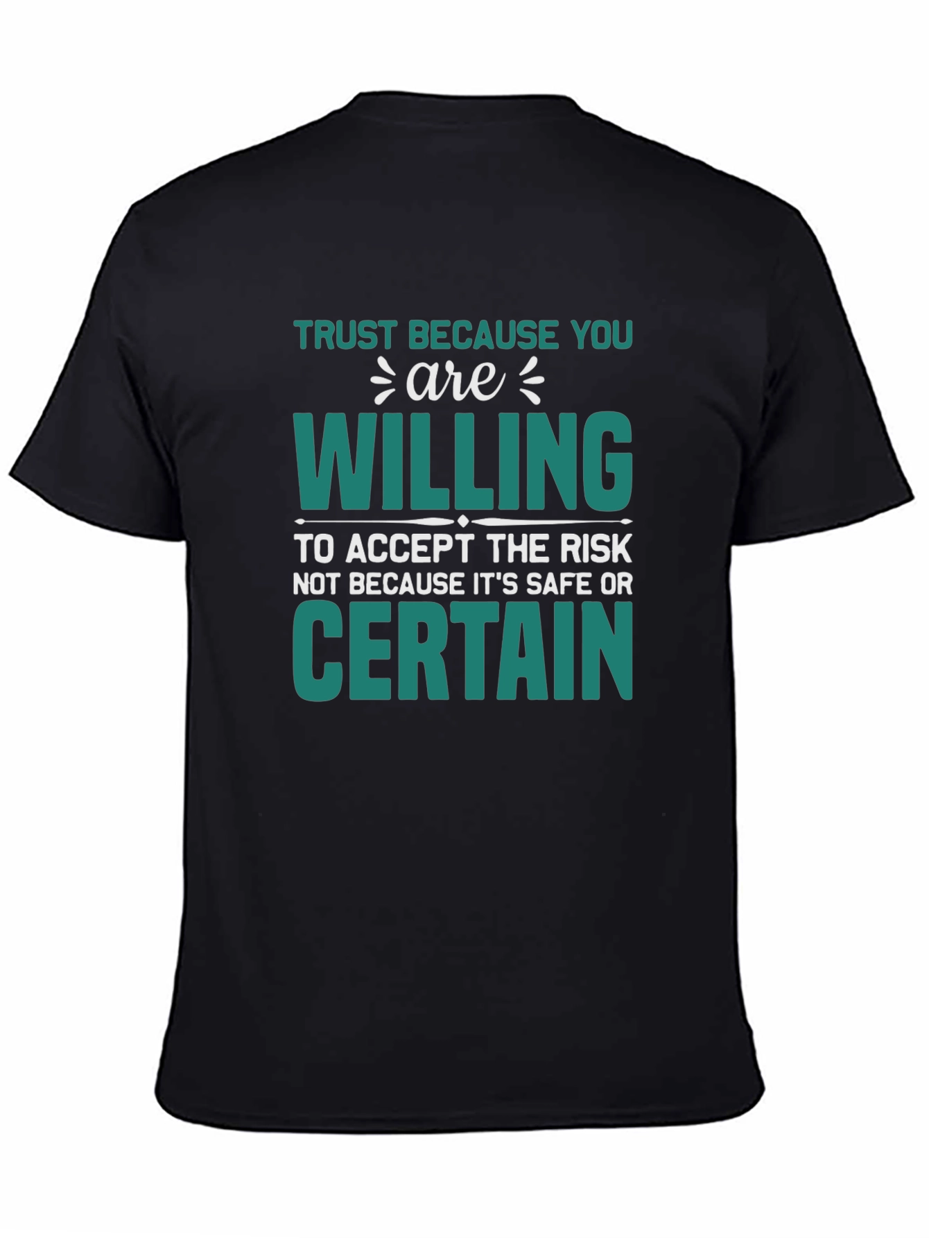Trust Because You Are Willing Graphic Tee