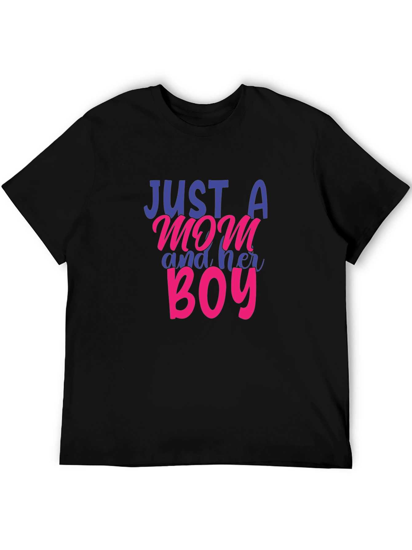 Just a Mom and Her Boy T-Shirt