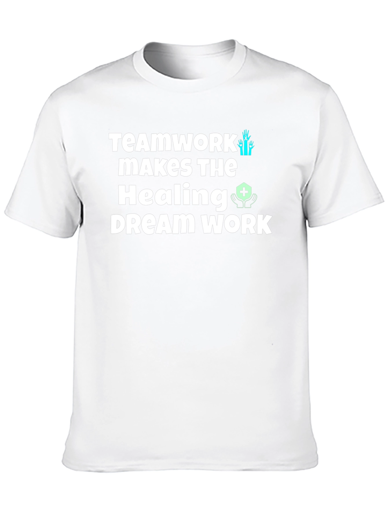 Teamwork Healing Dream Work T-Shirt