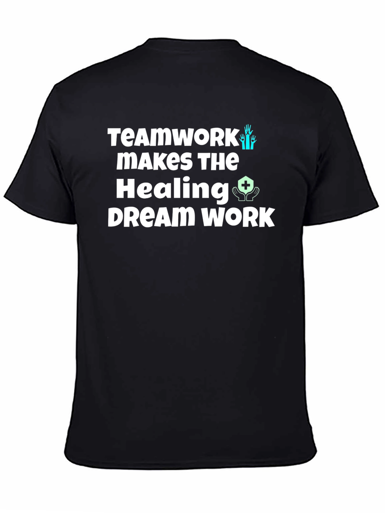 Teamwork Healing Dream Work T-Shirt